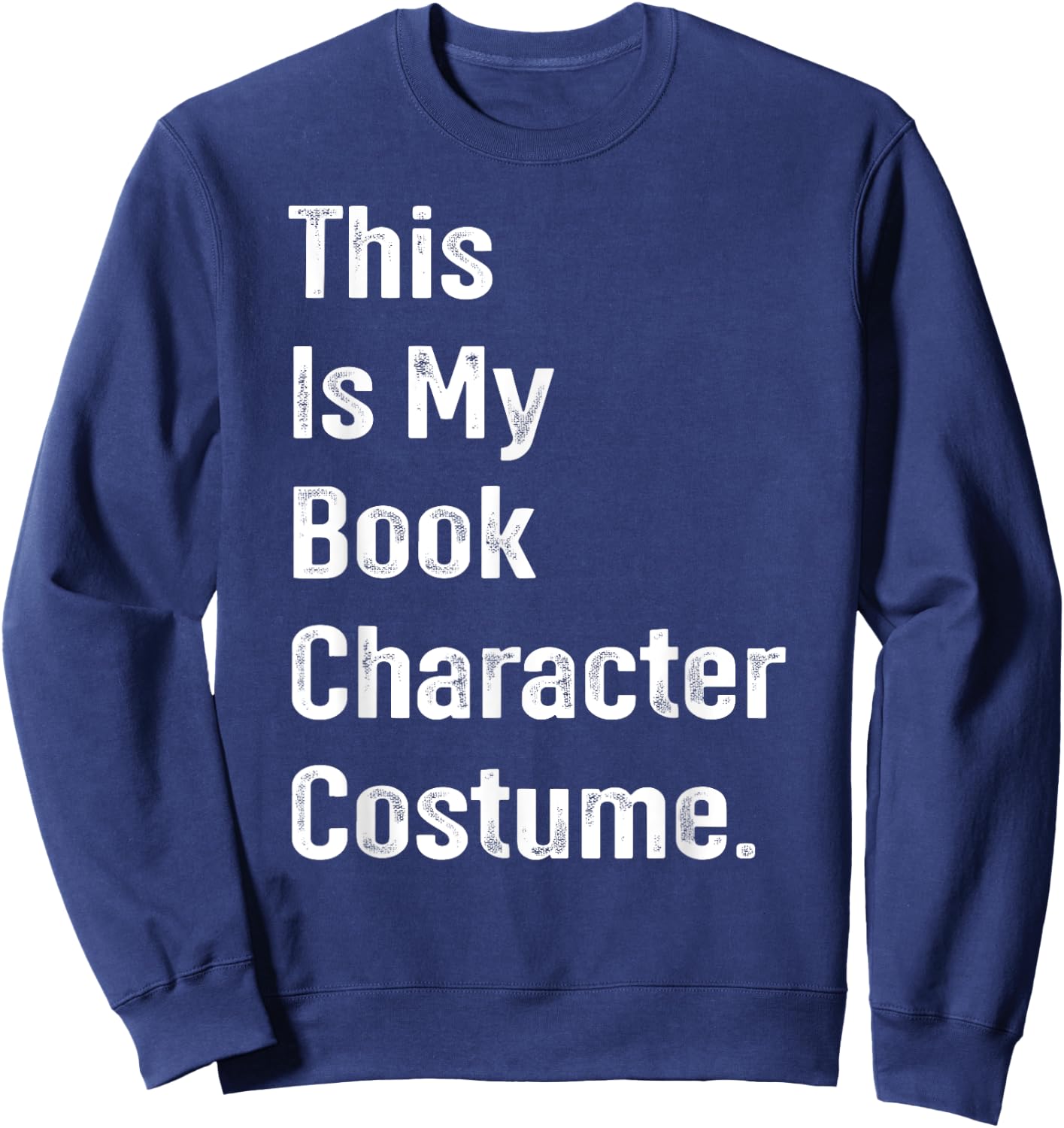 This is book character costume easy lazy DIY halloween party Sweatshirt - Sweatshirt | Navy