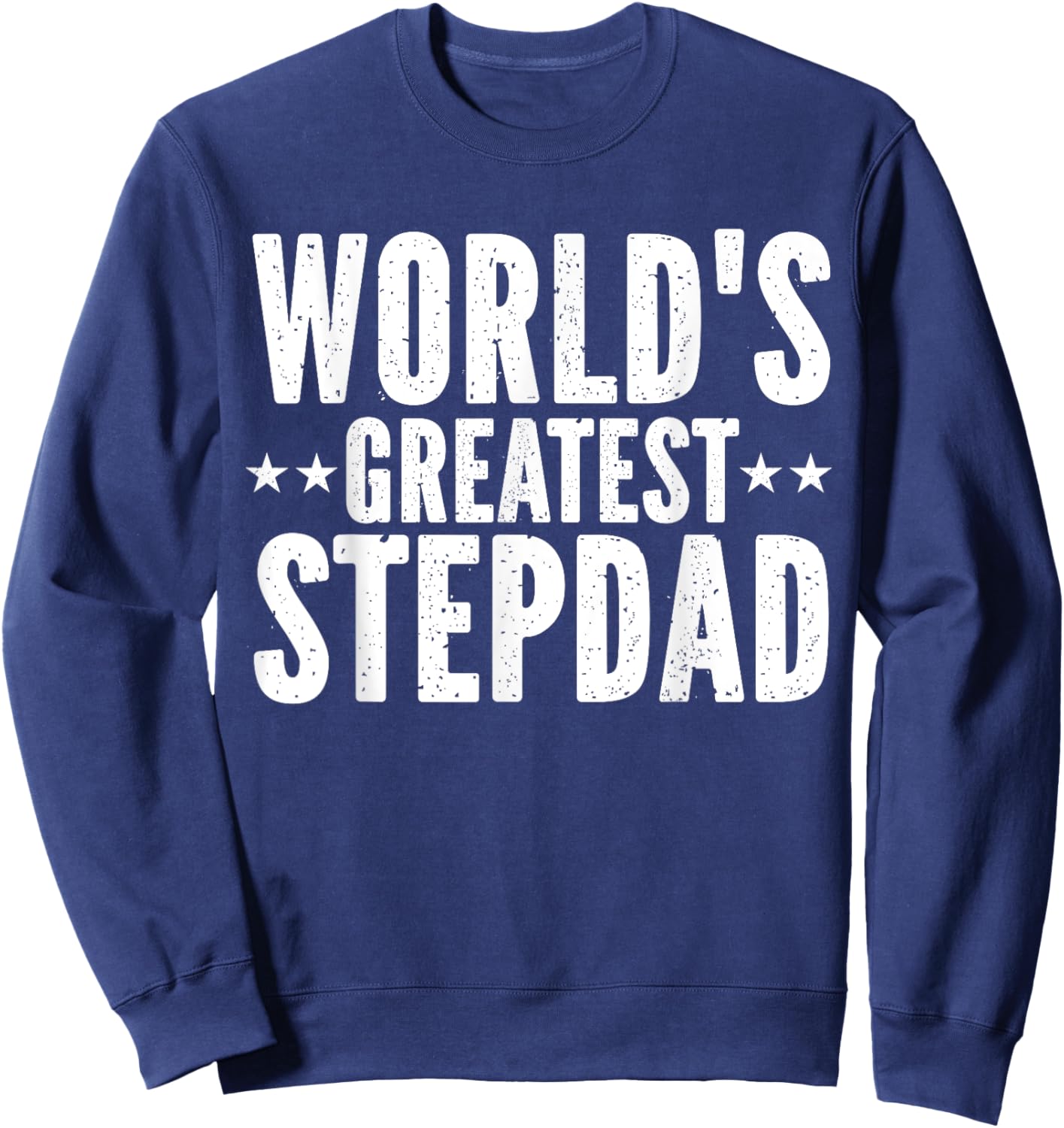 World's Greatest Stepdad Funny Father's Day Papa Daddy Sweatshirt - Sweatshirt | Navy