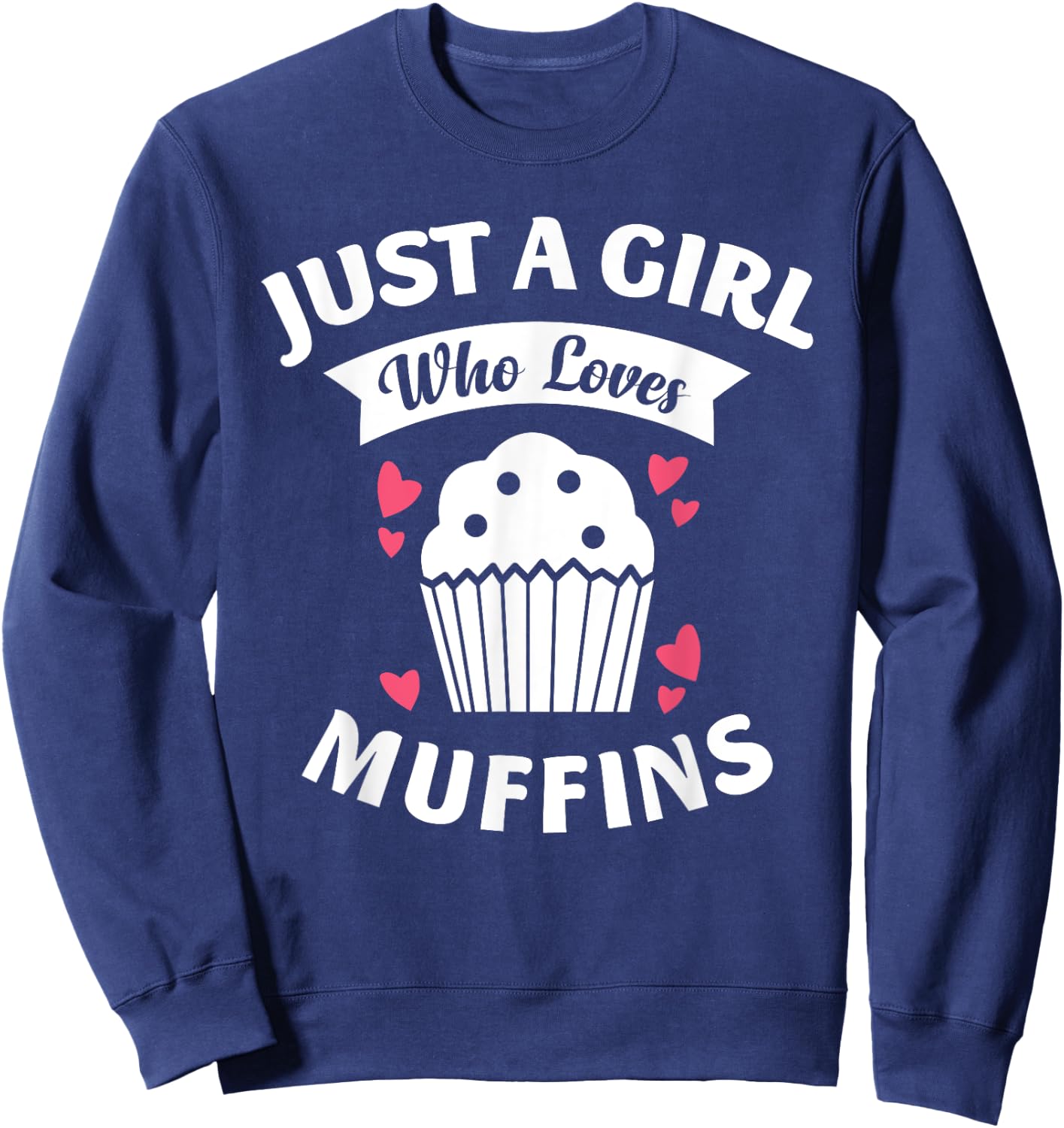 Just A Girl Who Loves Muffins Shirt, Baking Lovers Girls Sweatshirt - Sweatshirt | Navy