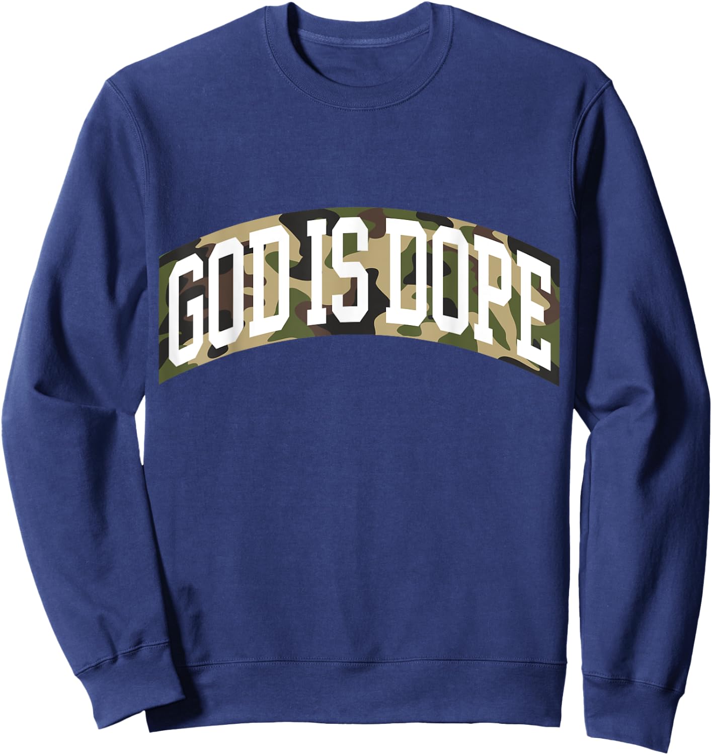 "God Is Dope" Camo Bible God Faith Church Christian Sweatshirt - Sweatshirt | Navy