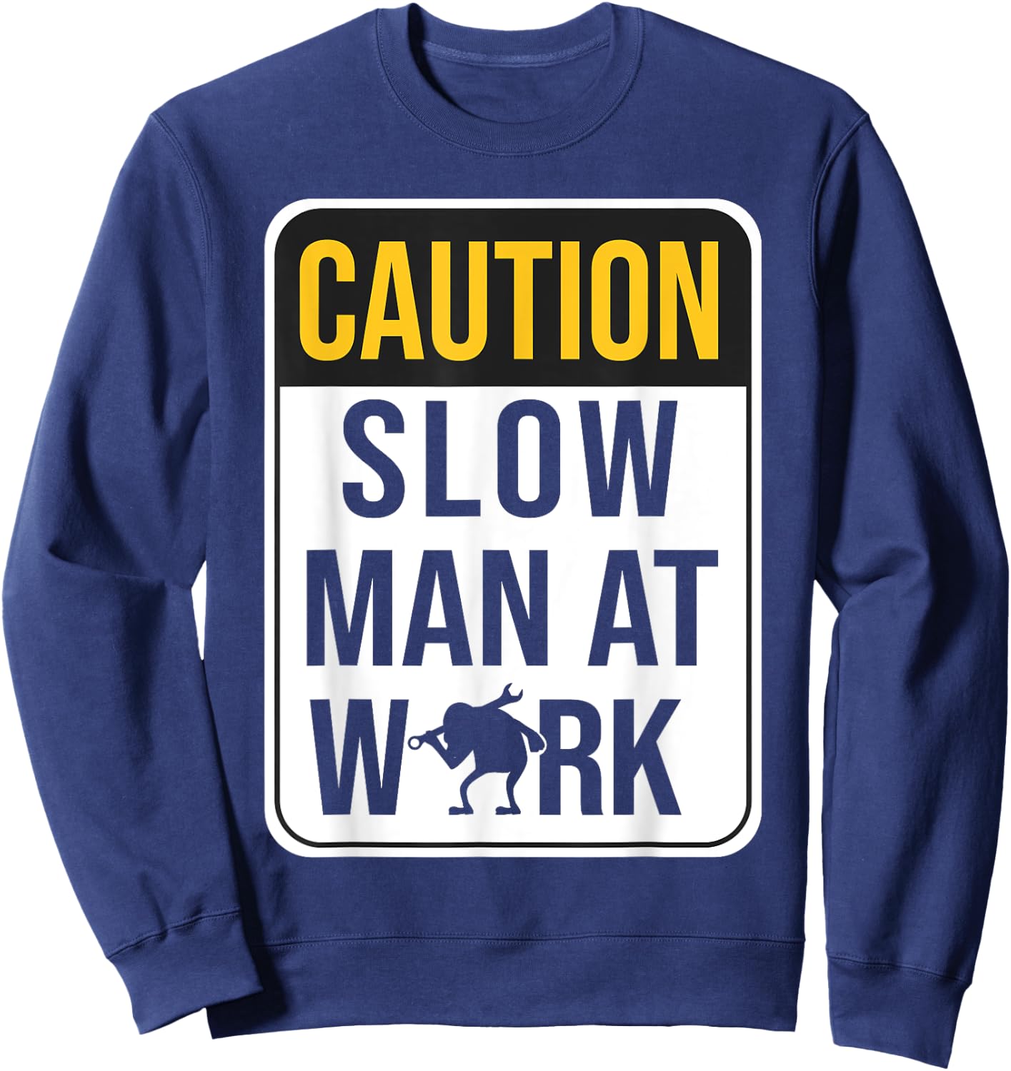 Funny Mechanic Slow Man At Work Slow Working Mechanic Men Sweatshirt - Sweatshirt | Navy