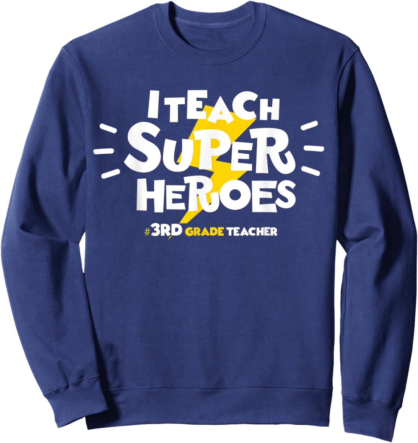 I Teach Super Heroes Comic Book Hero 3rd Grade Teacher Sweatshirt - Sweatshirt | Navy