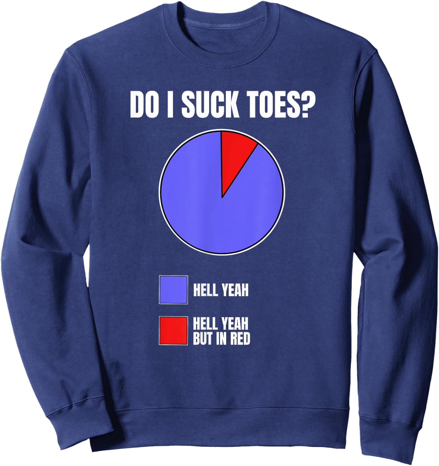 Hell Yeah I Suck Toes Funny Embarrassing For Airport Sweatshirt - Sweatshirt | Navy
