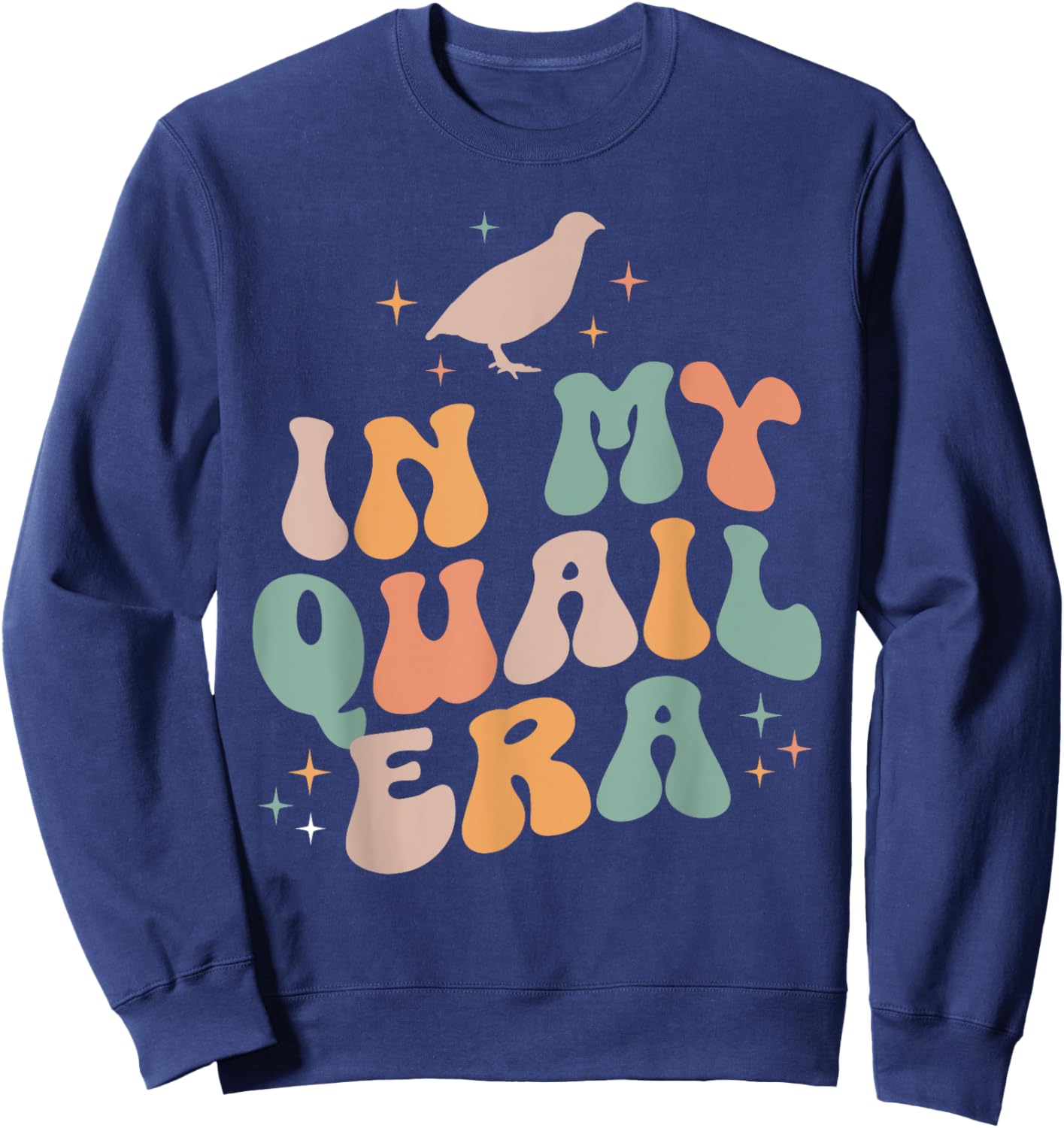 In My Quail Era Quail Chicken Bird Vintage Retro Sweatshirt - Sweatshirt | Navy