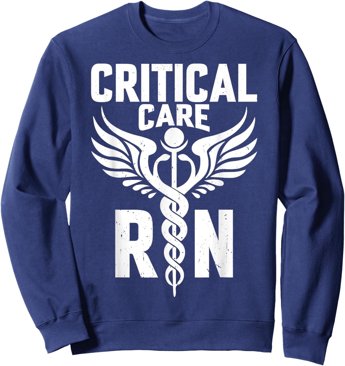 Critical Care RN - Caduceus Registered Nurse Nursing Gifts Sweatshirt - Sweatshirt | Navy