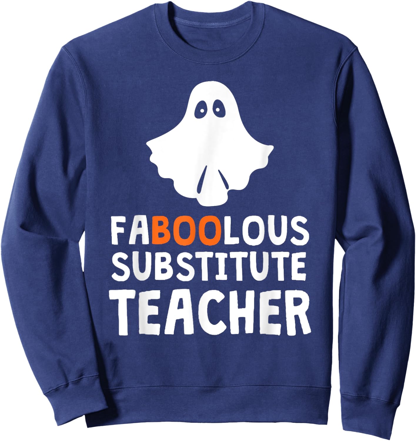 Faboolous (Fabulous) Substitute Teacher Halloween Men Women Sweatshirt - Sweatshirt | Navy