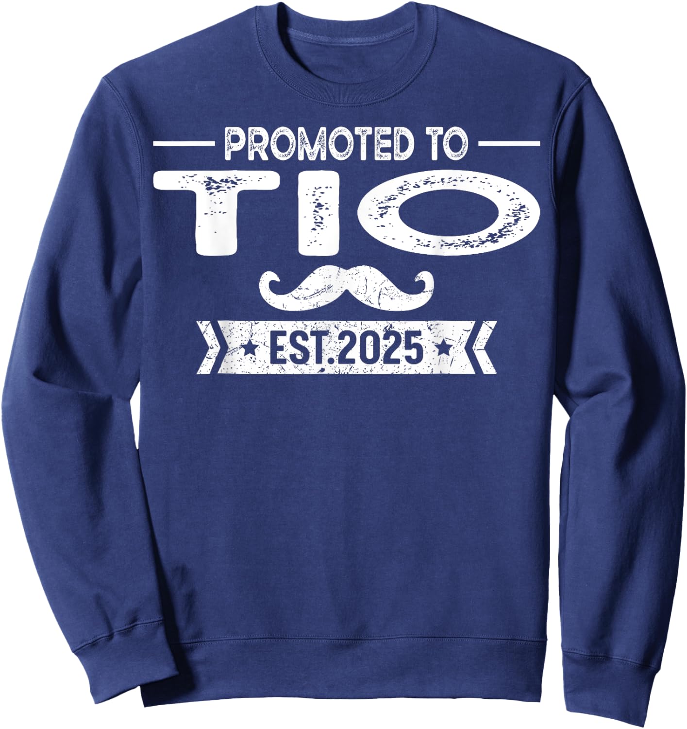 Promoted To Tio Est 2025 Uncle To Be New Uncle Sweatshirt - Sweatshirt | Navy