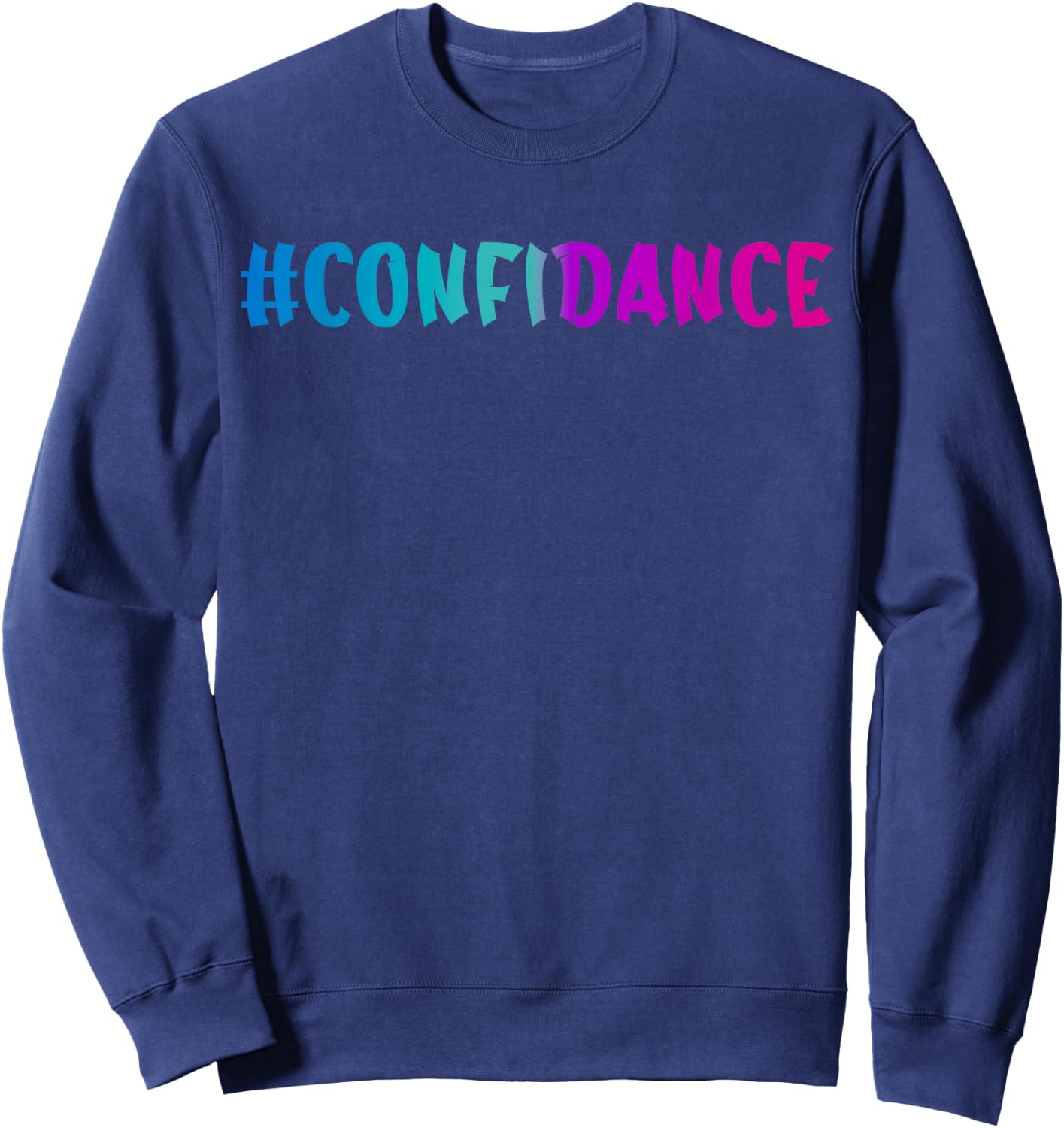 Confidance Dancer Dancing Cool Dance Student Dance Teacher Sweatshirt - Sweatshirt | Navy