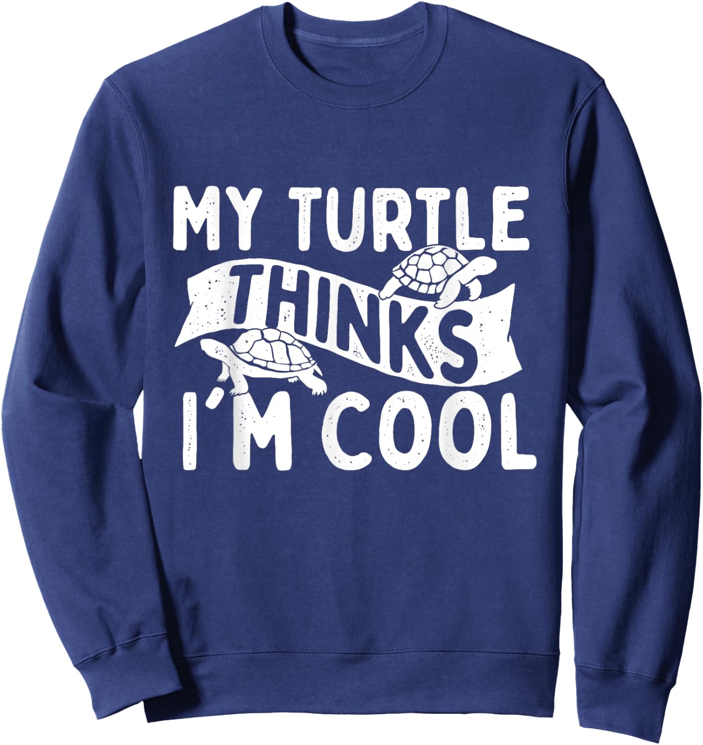 My Turtle Thinks I'm Cool - Wildlife Cute Tortoise Beach Women Kids Sweatshirt - Sweatshirt | Navy
