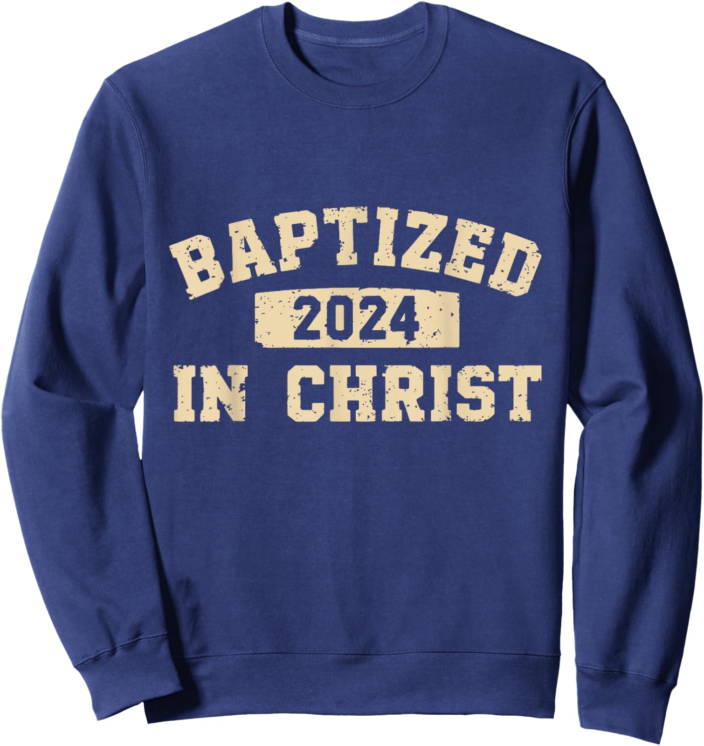 Baptized In Christ 2024 Sweatshirt - Sweatshirt | Navy