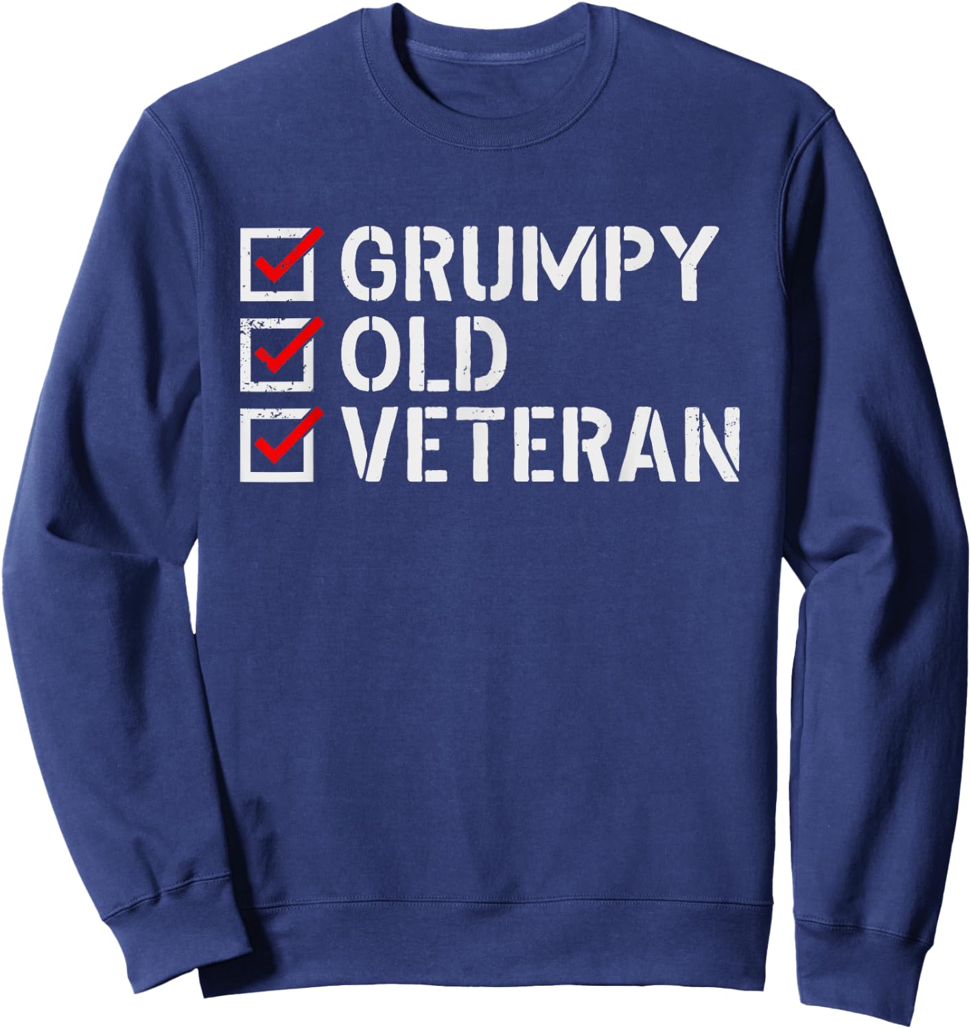 Grumpy Old Veteran Funny Military Veteran Grandpa Dad Mom Women Men Sweatshirt - Sweatshirt | Navy