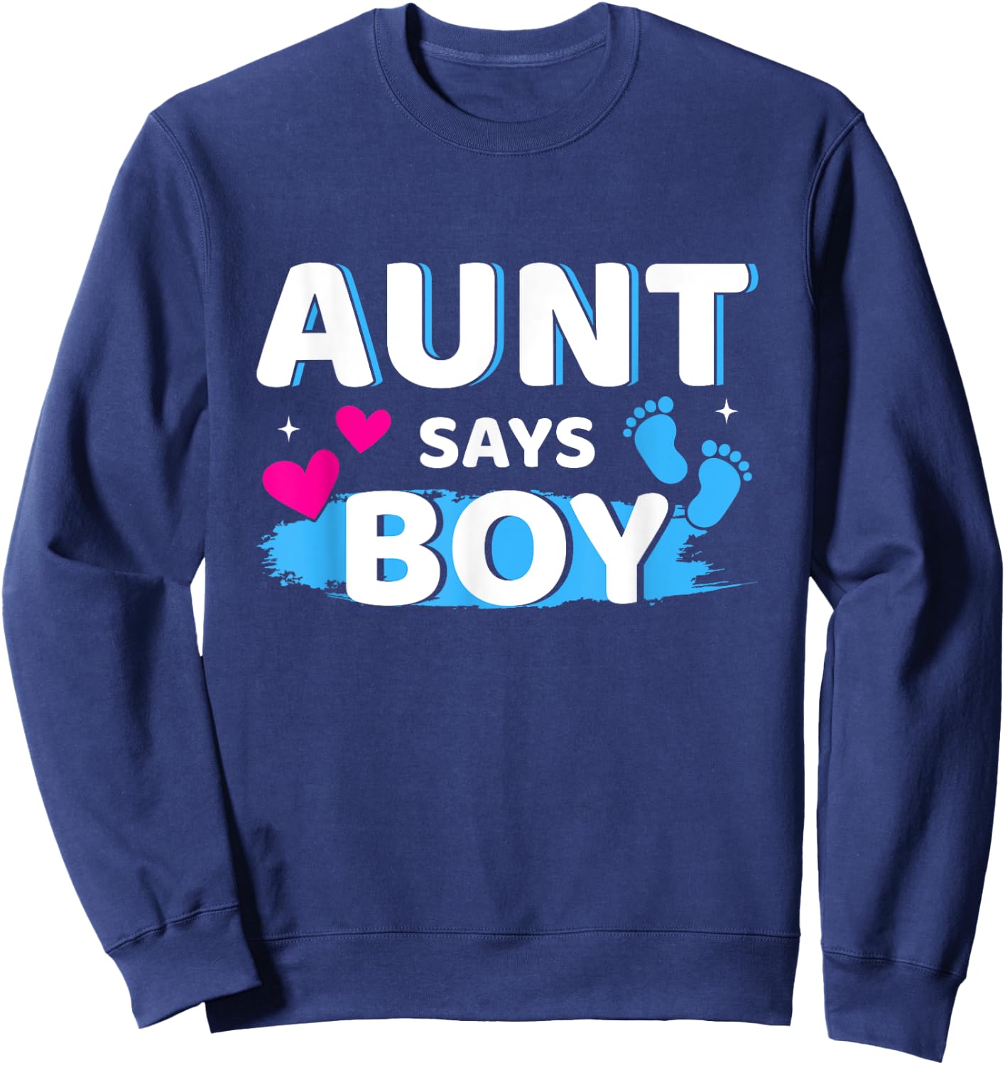 Gender reveal aunt says boy matching family baby party Sweatshirt - Sweatshirt | Navy