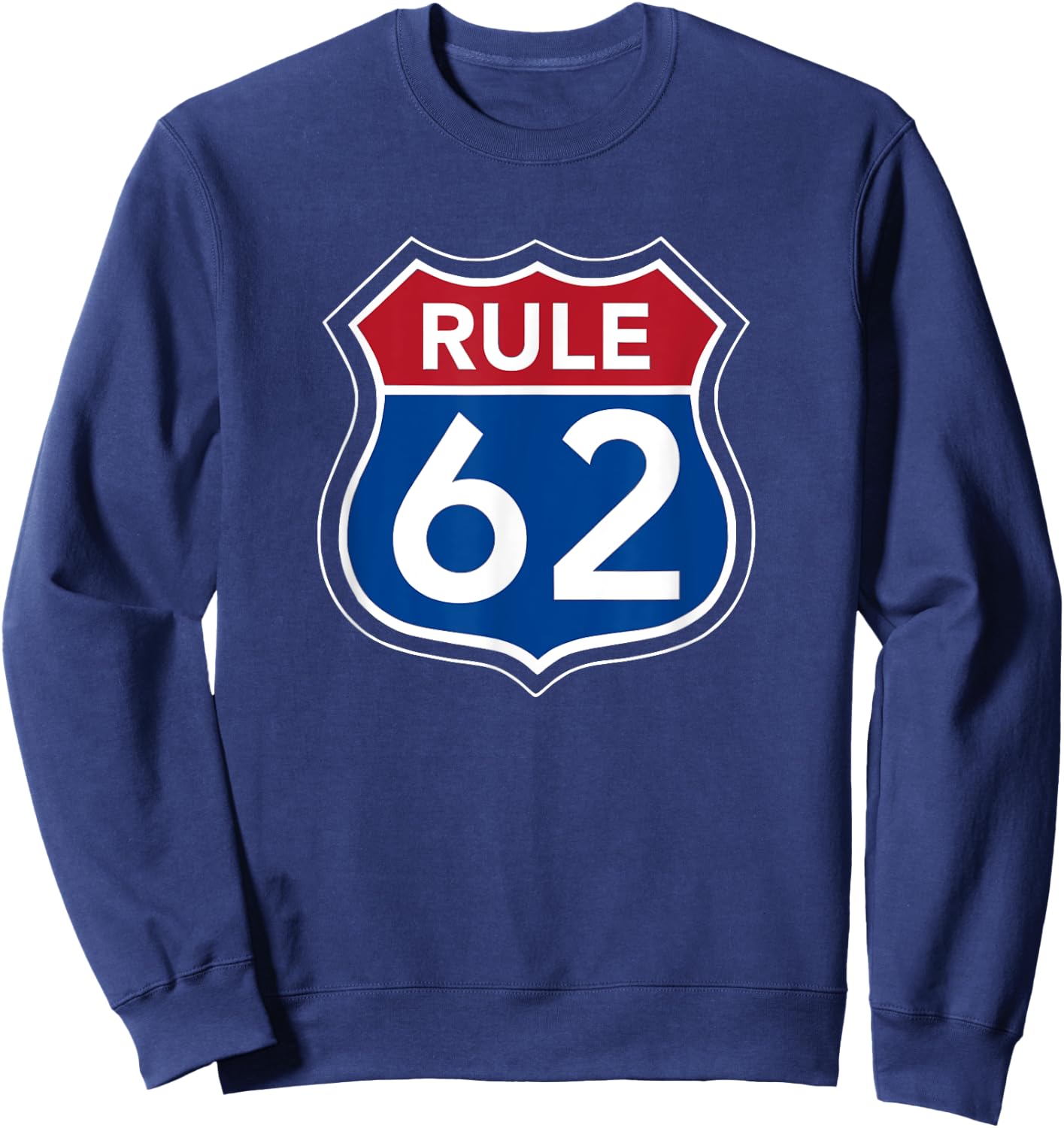 RULE 62 Alcoholics AA Anonymous Living In Sobriety Recovery Sweatshirt - Sweatshirt | Navy