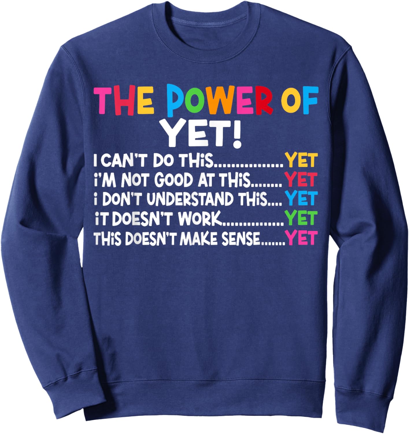 Growth Mindset Teacher Power Of Yet Inspirational Sweatshirt - Sweatshirt | Navy