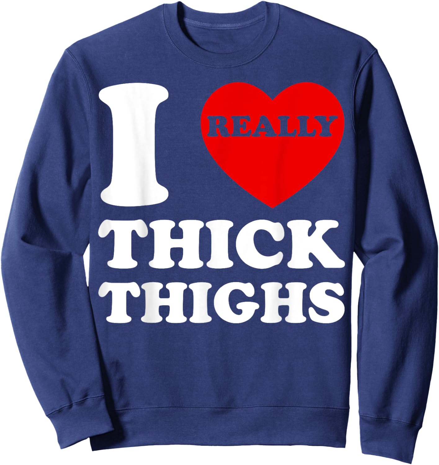 Retro I Love Thick Thighs I Heart Thick Thighs Women Sweatshirt - Sweatshirt | Navy