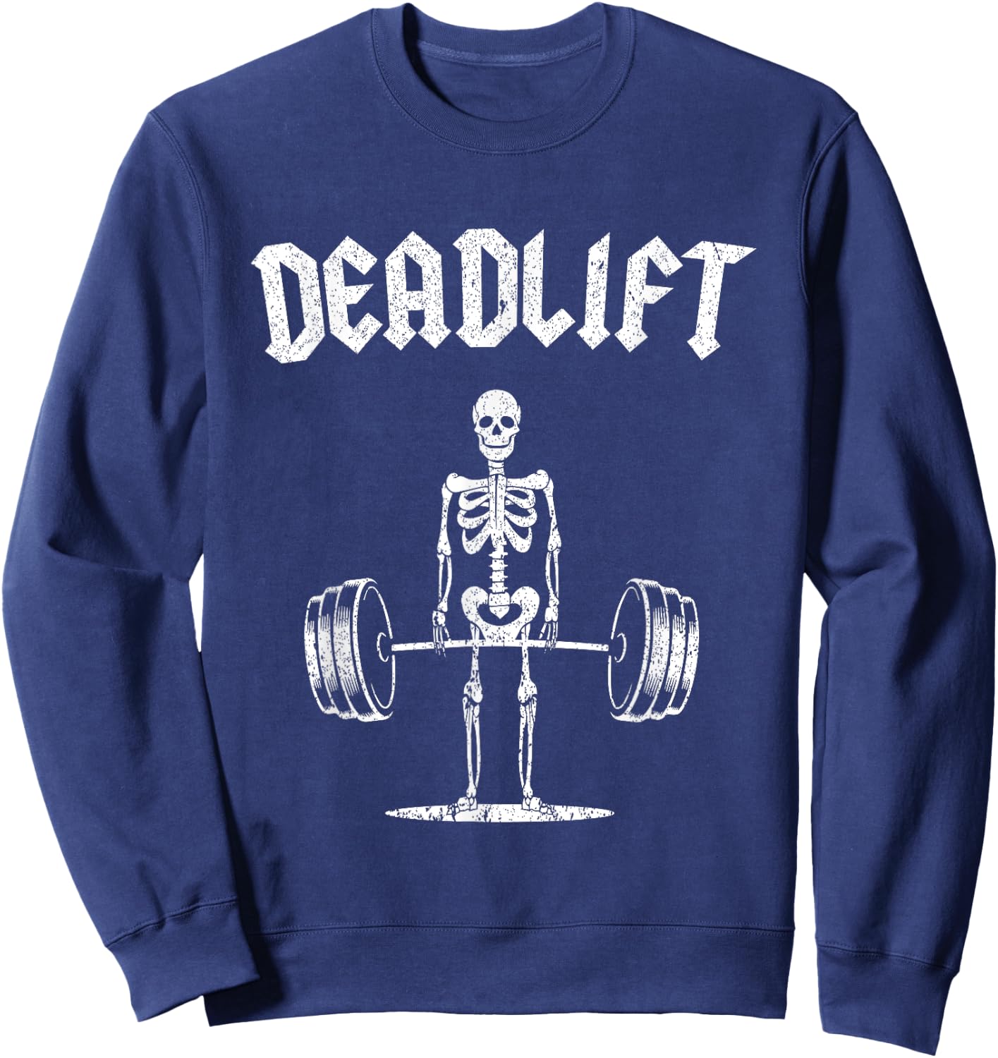 Skeleton I Dead Lift I Funny Halloween Lifting Weights Sweatshirt - Sweatshirt | Navy