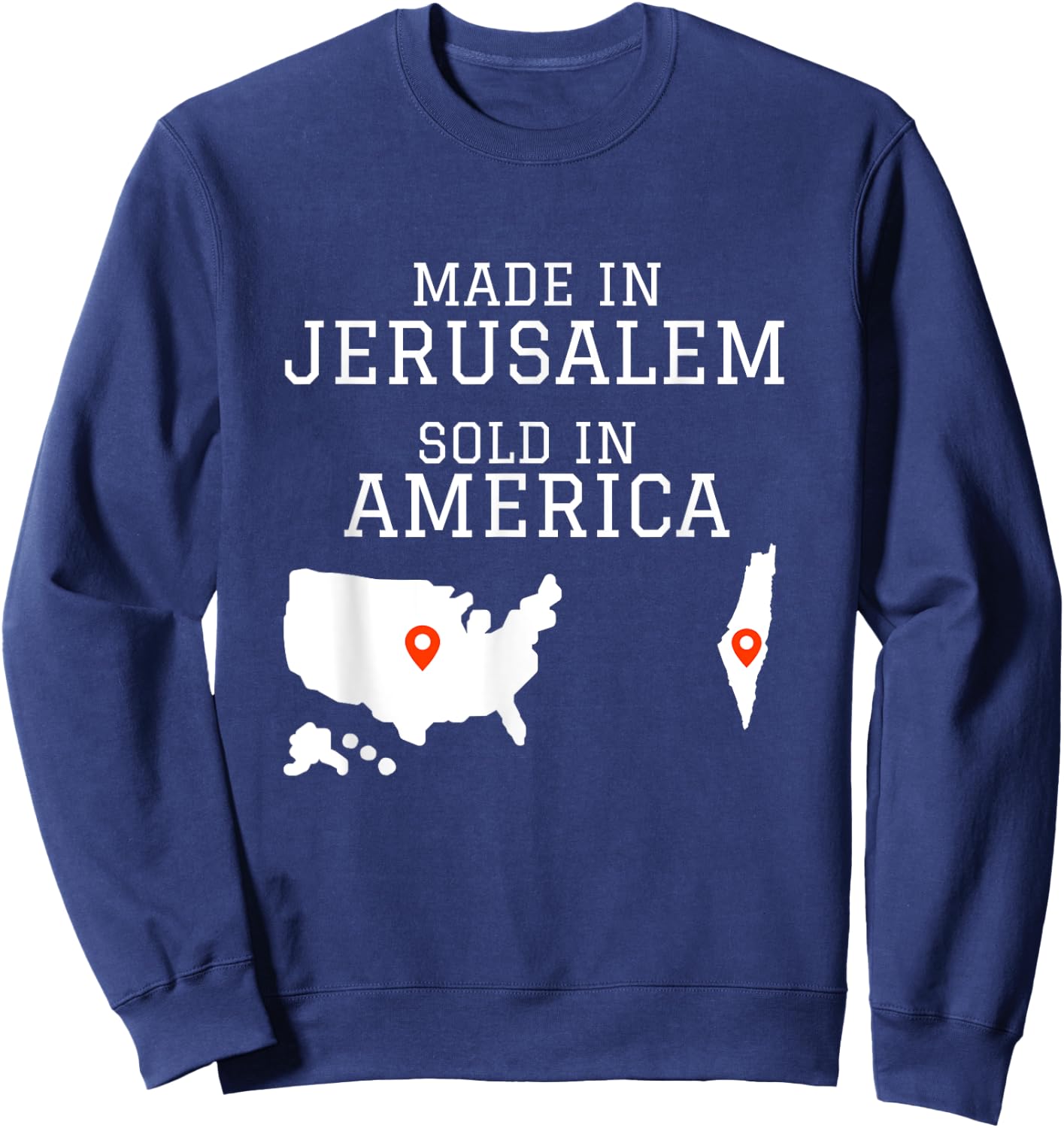 Hebrew Israelite - MADE IN JERUSALEM SOLD IN AMERICA Sweatshirt - Sweatshirt | Navy