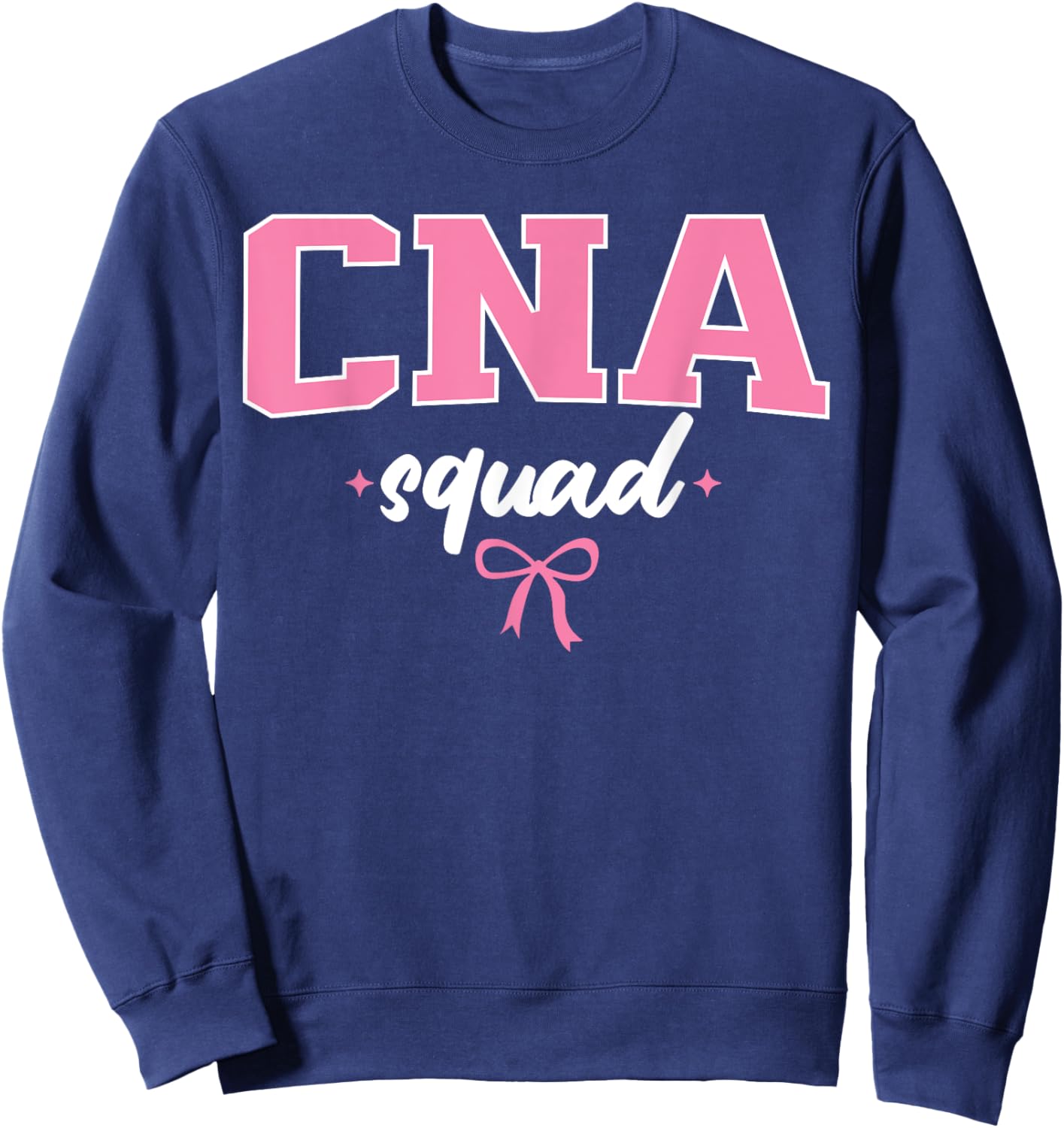CNA Squad Nurse Assistant Certified Nursing Assistant Women Sweatshirt - Sweatshirt | Navy