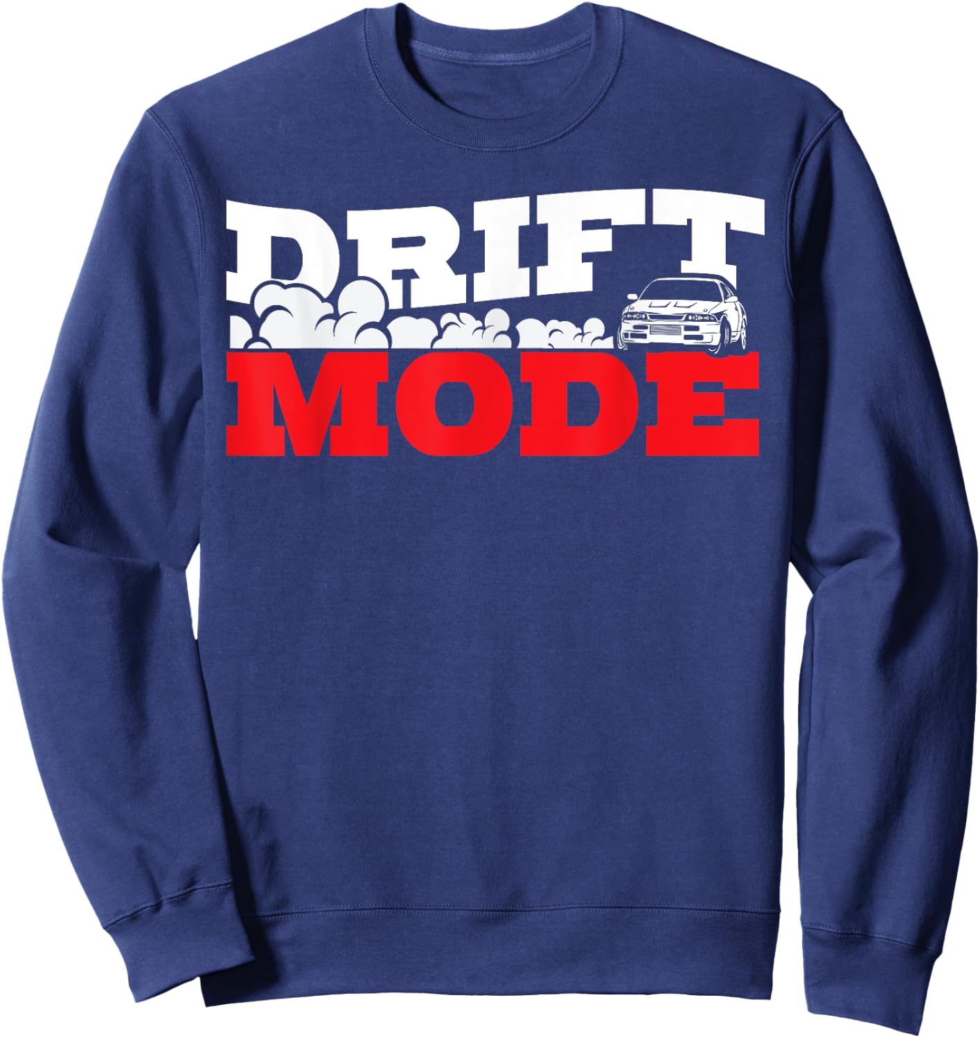 Drift saying Race Motorsport Furious Drifting Car Gift Sweatshirt - Sweatshirt | Navy