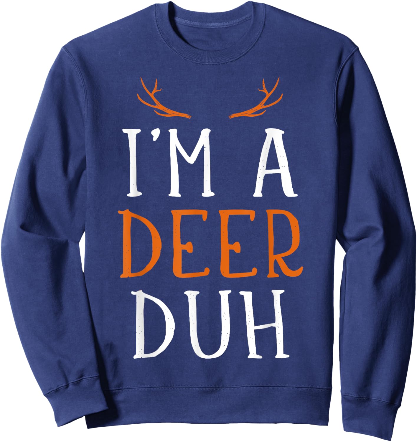 Funny lazy easy Im a deer costume for DIY halloween party Sweatshirt - Sweatshirt | Navy