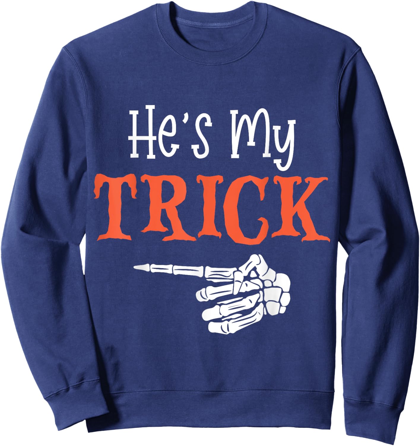 He's My Trick Funny Halloween Matching Couple Girlfriend Sweatshirt - Sweatshirt | Navy