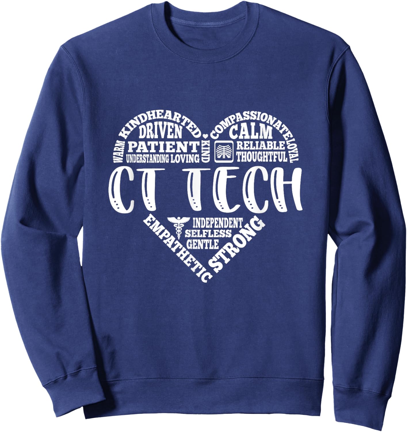 CT Tech, Radiologist, X-Ray Caring, Compassionate, Dedicated Sweatshirt - Sweatshirt | Navy