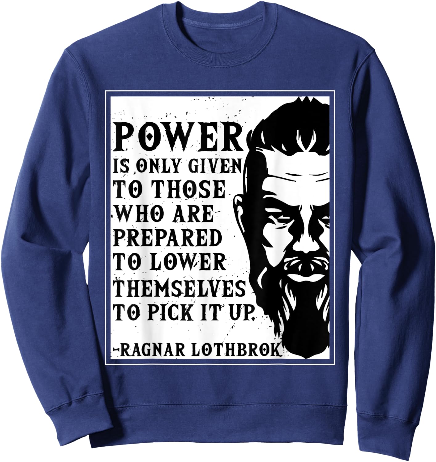 Ragnar Lothbrok Vikings Quote Novelty Sweatshirt - Sweatshirt | Navy