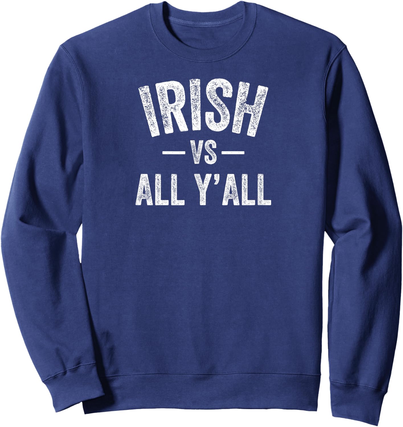 Irish Freedom vs. All Y’all HS Sweatshirt - Sweatshirt | Navy