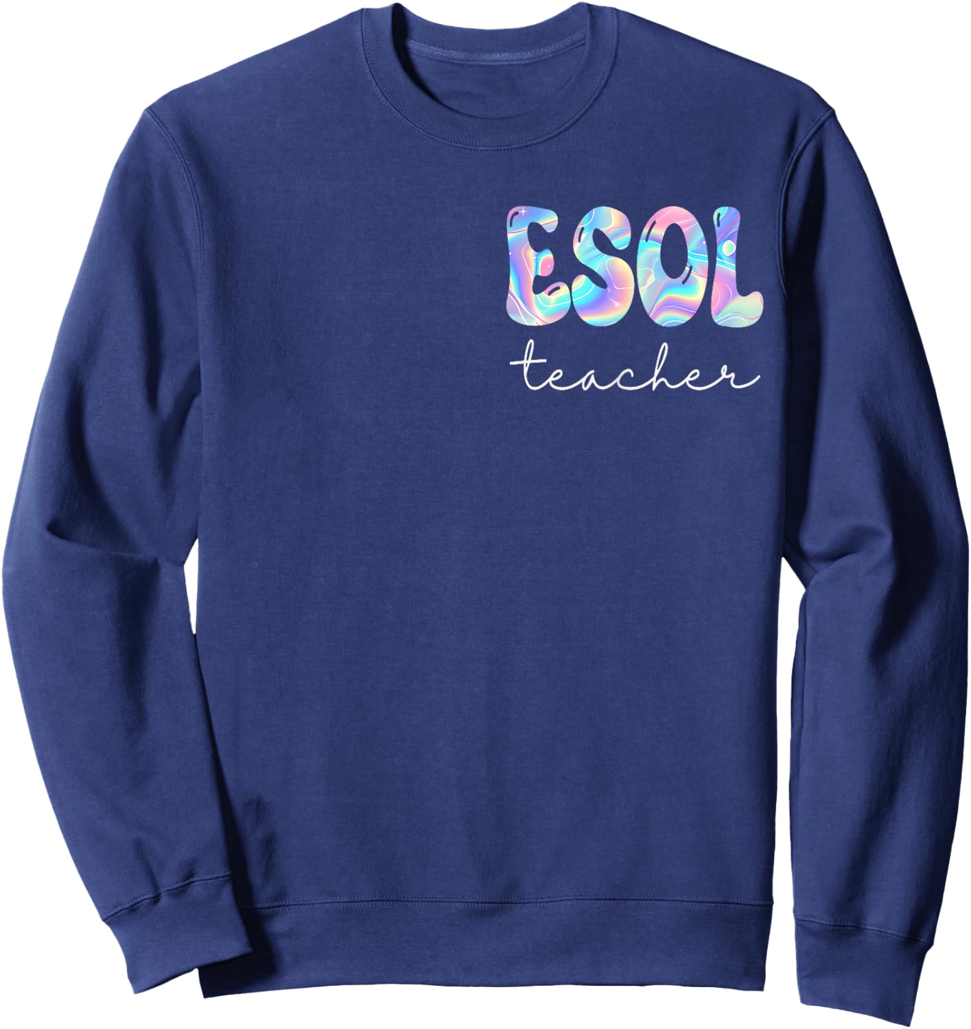 ESOL Teacher Groovy Back to School Cute Teachers Women Girl Sweatshirt - Sweatshirt | Navy