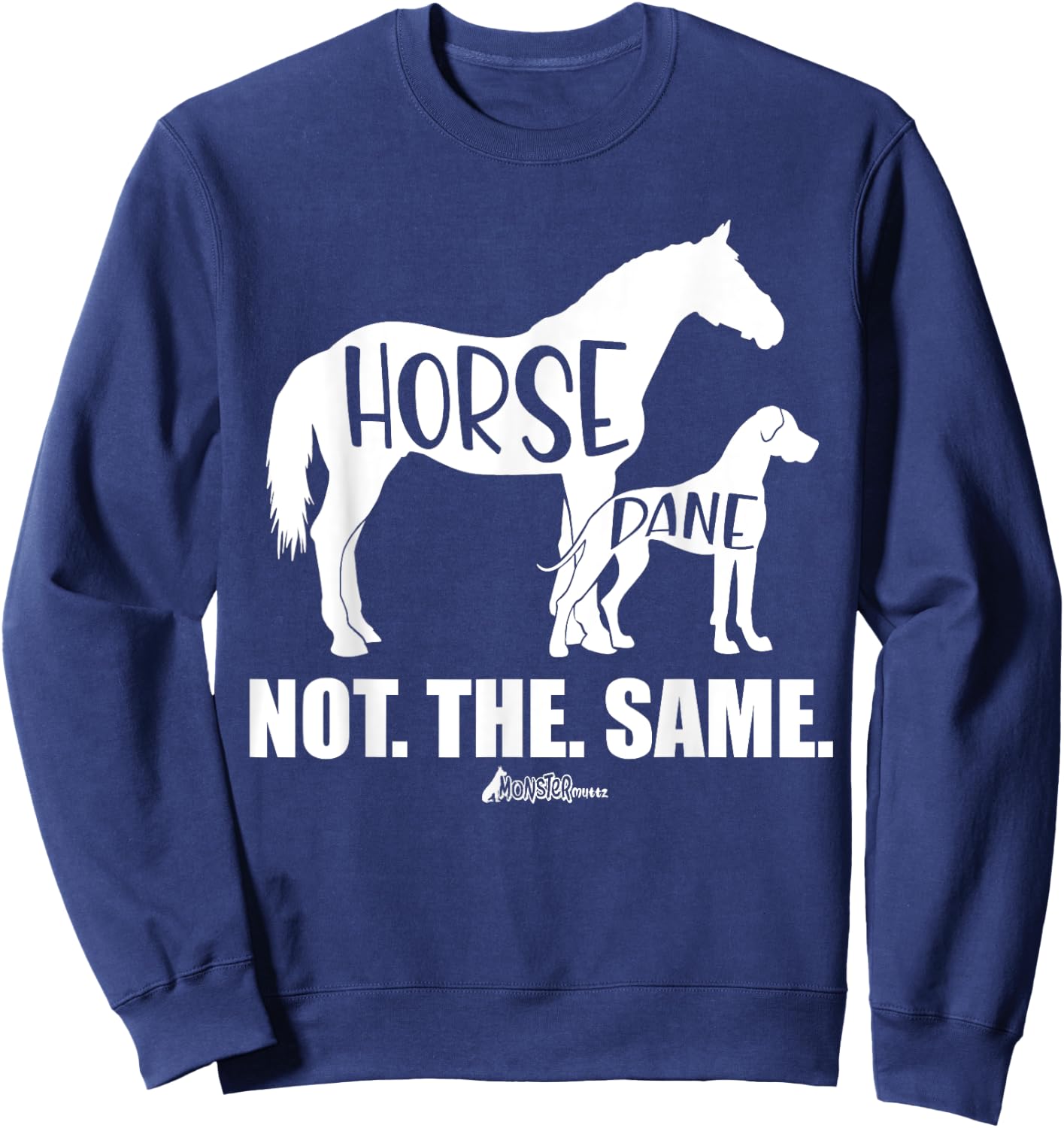 Horse Dane Not The Same, Great Dane Shirt, Funny dog Lover Sweatshirt - Sweatshirt | Navy