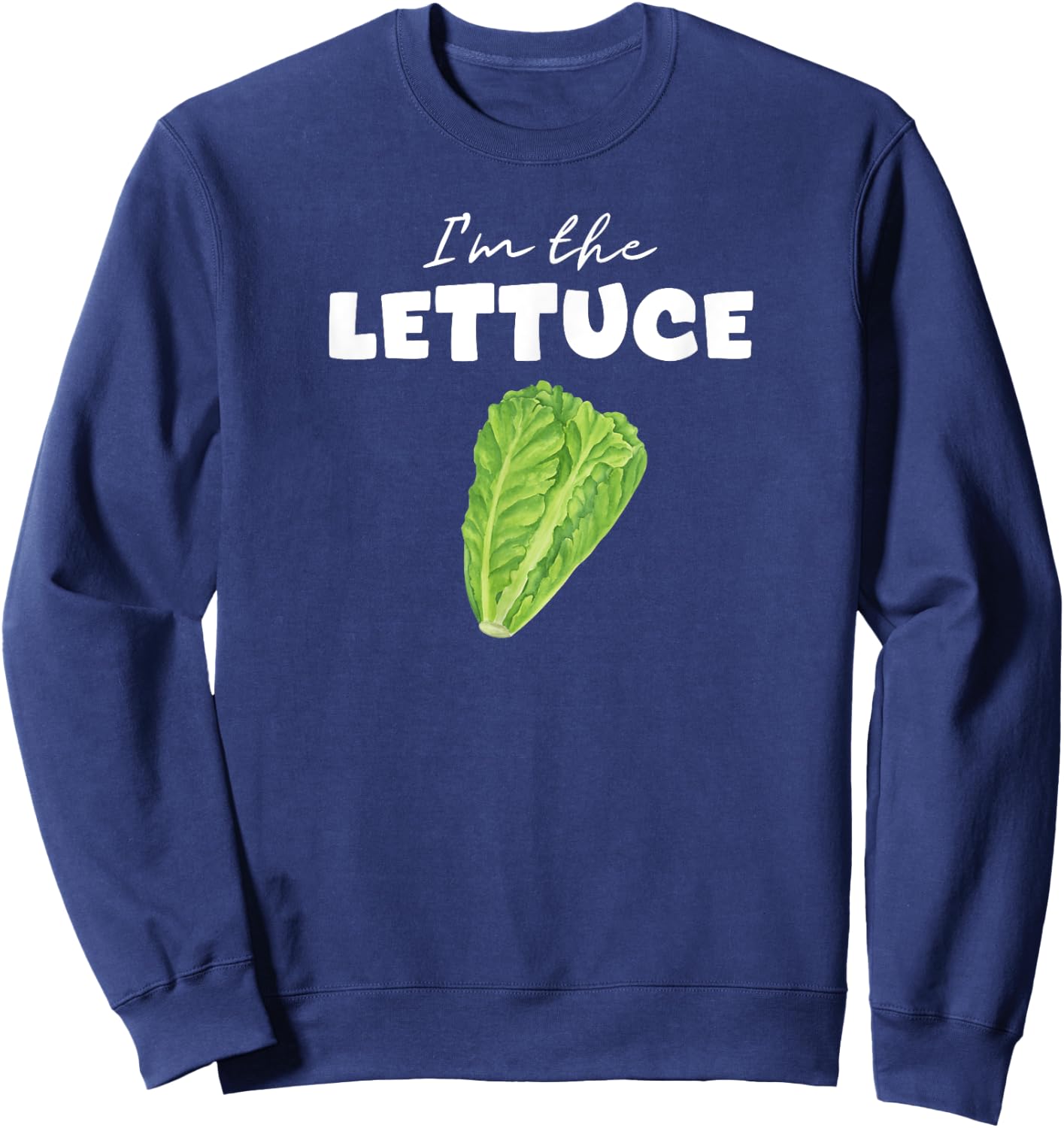 I'm The Lettuce For Halloween And Group Costume Party Sweatshirt - Sweatshirt | Navy