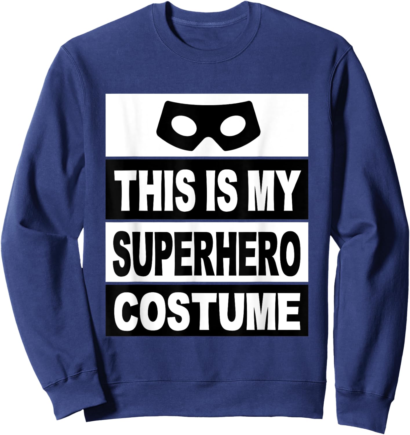 Retro This Is My Superhero Costume Shirt Lazy Costume Mask Sweatshirt - Sweatshirt | Navy