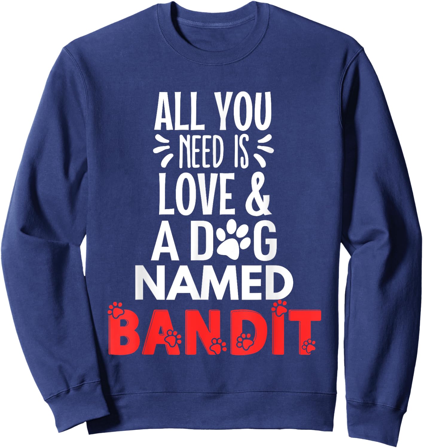 Dog Name Bandit Design - All You Need is Love! Women Kids Sweatshirt - Sweatshirt | Navy