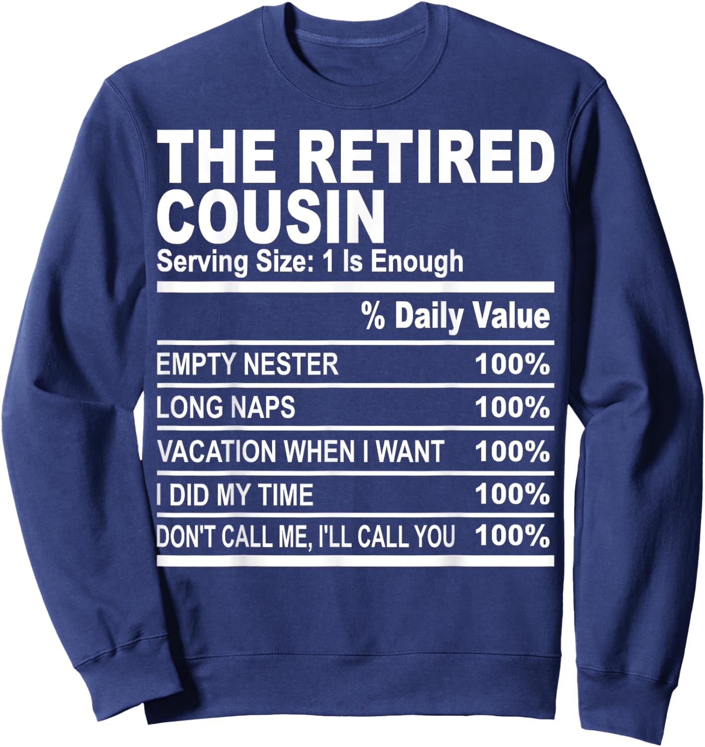 The retired cousin funny family matching cousins love fun Sweatshirt - Sweatshirt | Navy