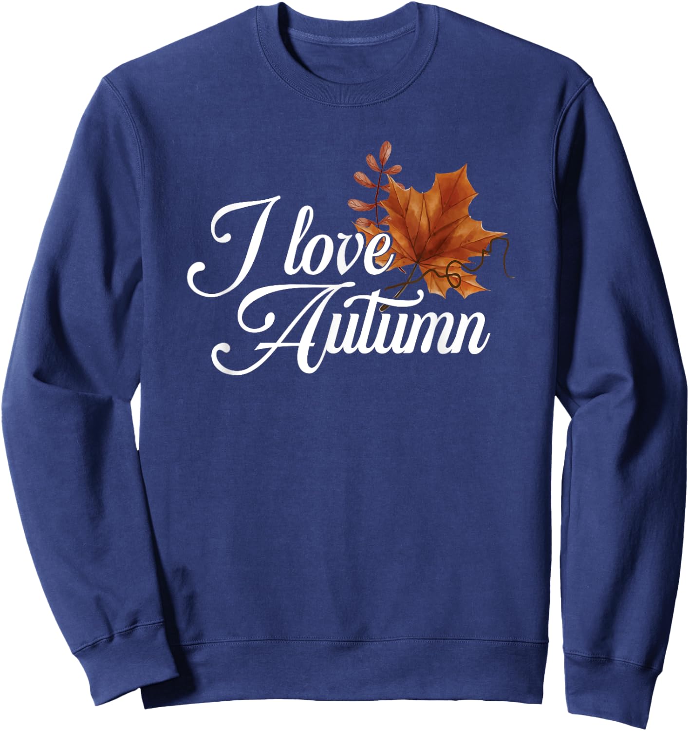 I Love Autumn | Colorful Leaves | Leaf Fall Season Sweatshirt - Sweatshirt | Navy