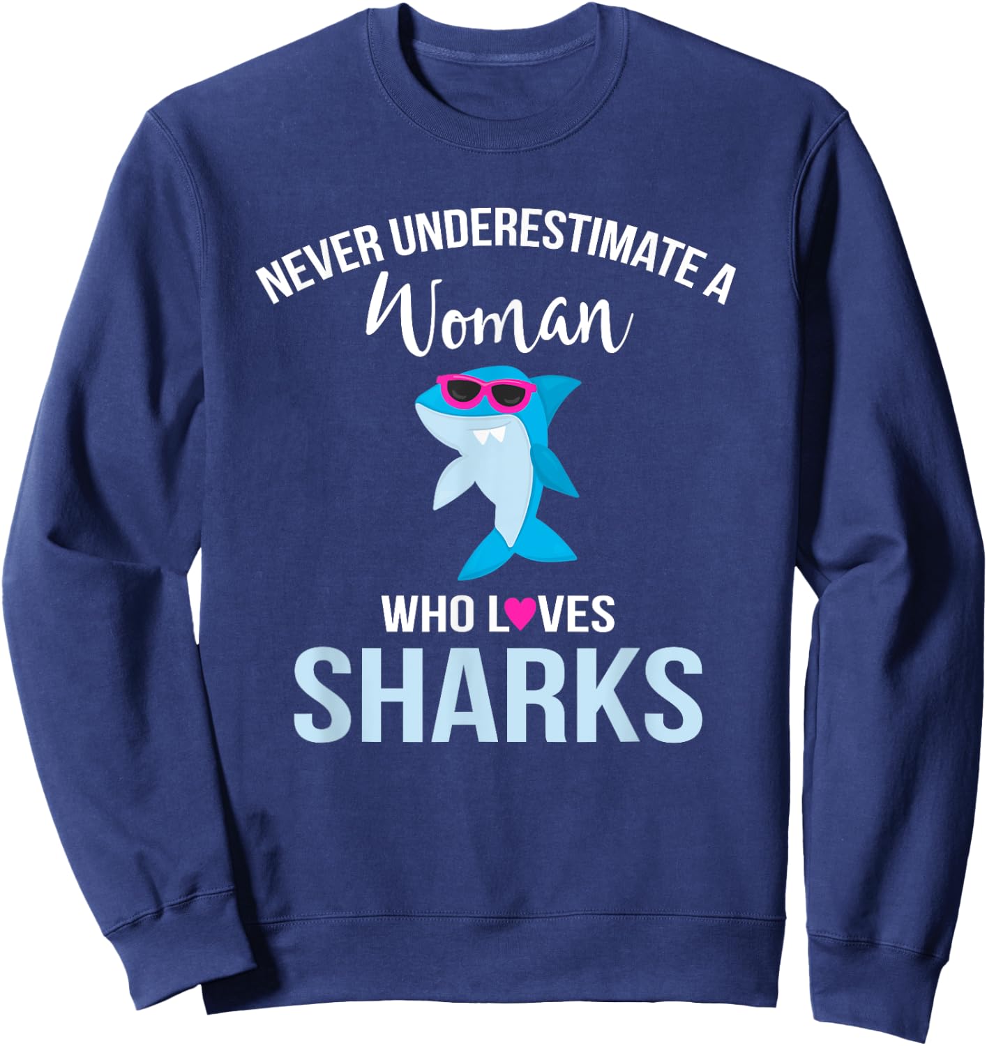 Shark Shirt Women Funny Shark Lover Graphic for Adult Sweatshirt - Sweatshirt | Navy