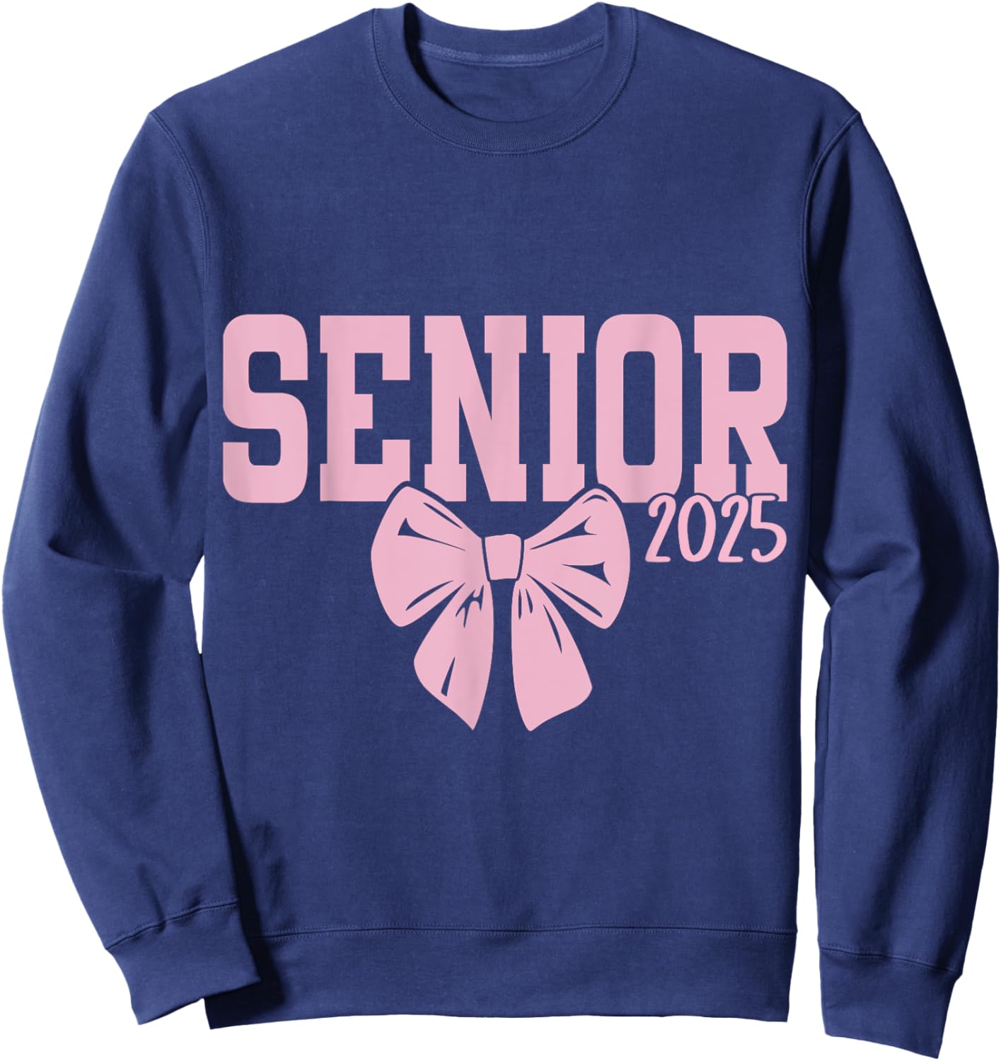 Senior 2025 pink coquette bow girls class of 2025 Sweatshirt - Sweatshirt | Navy