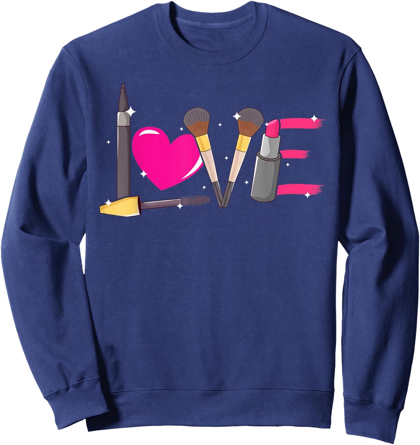 Love Make-up Artist Cosmetics Lover Beauty Girls Make-Up Sweatshirt - Sweatshirt | Navy