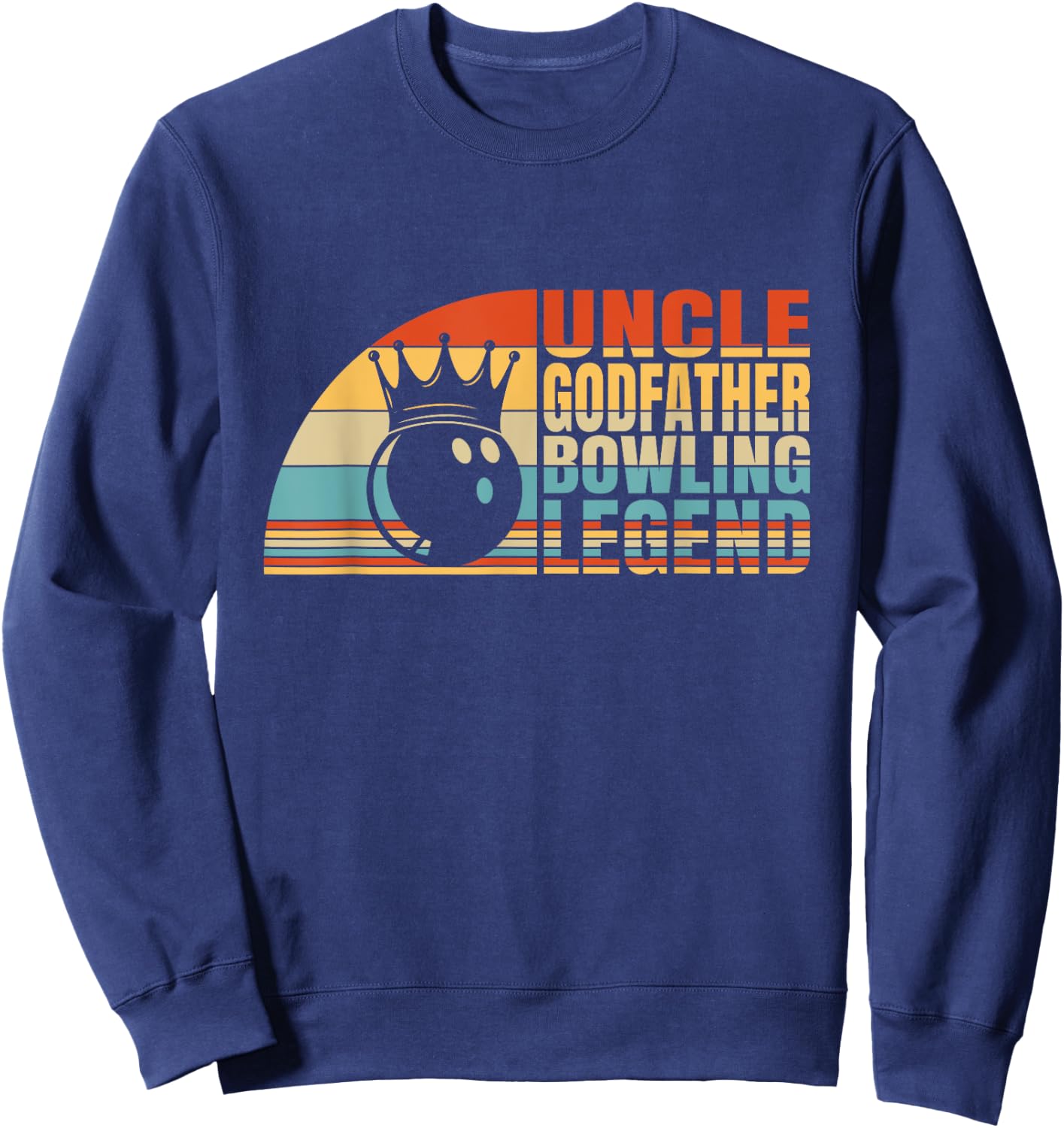 Uncle Godfather And Bowling Legend, Bowling Uncle Sweatshirt - Sweatshirt | Navy