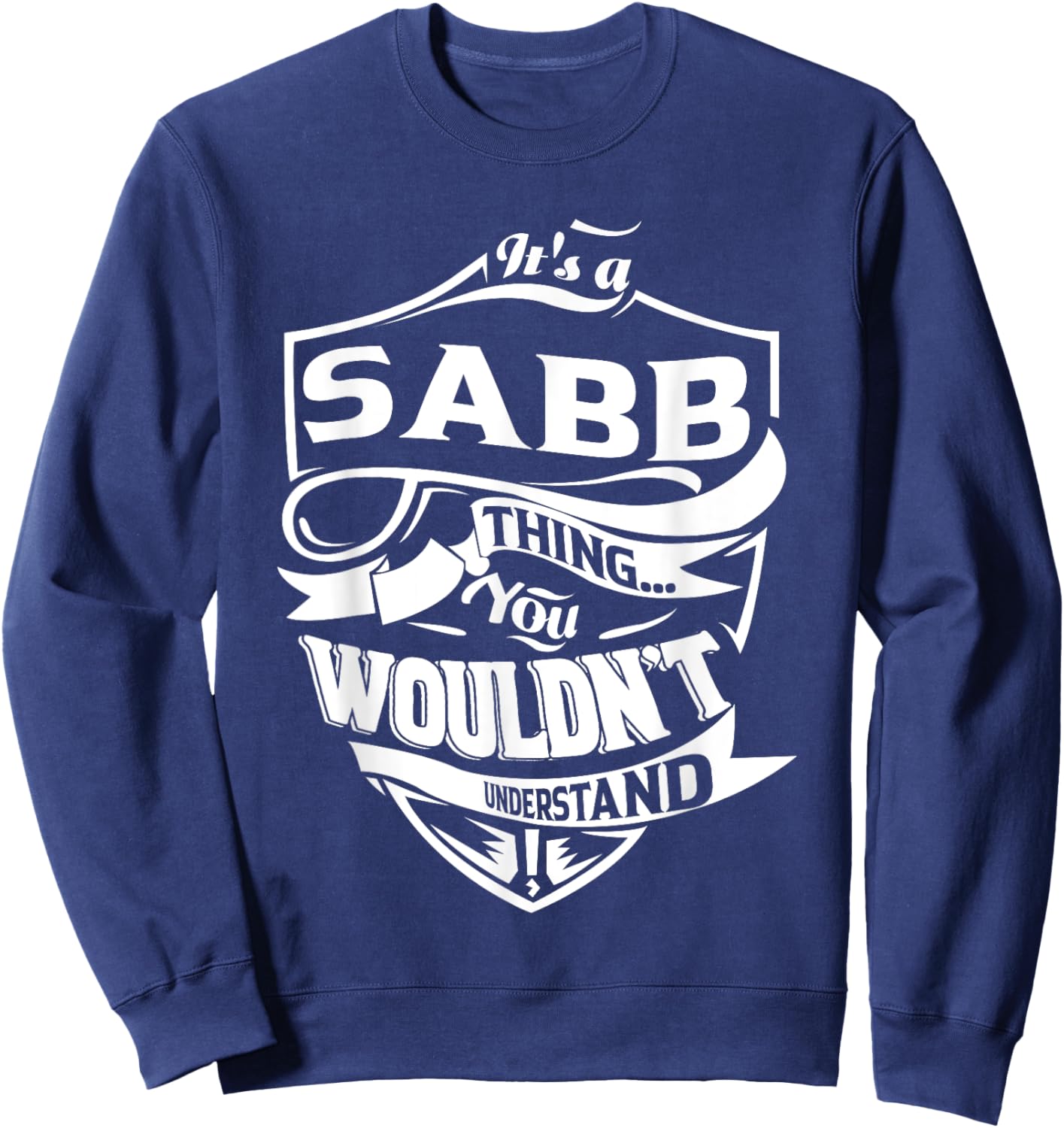 It's a SABB Thing You Wouldn't Understand Gifts Sweatshirt - Sweatshirt | Navy