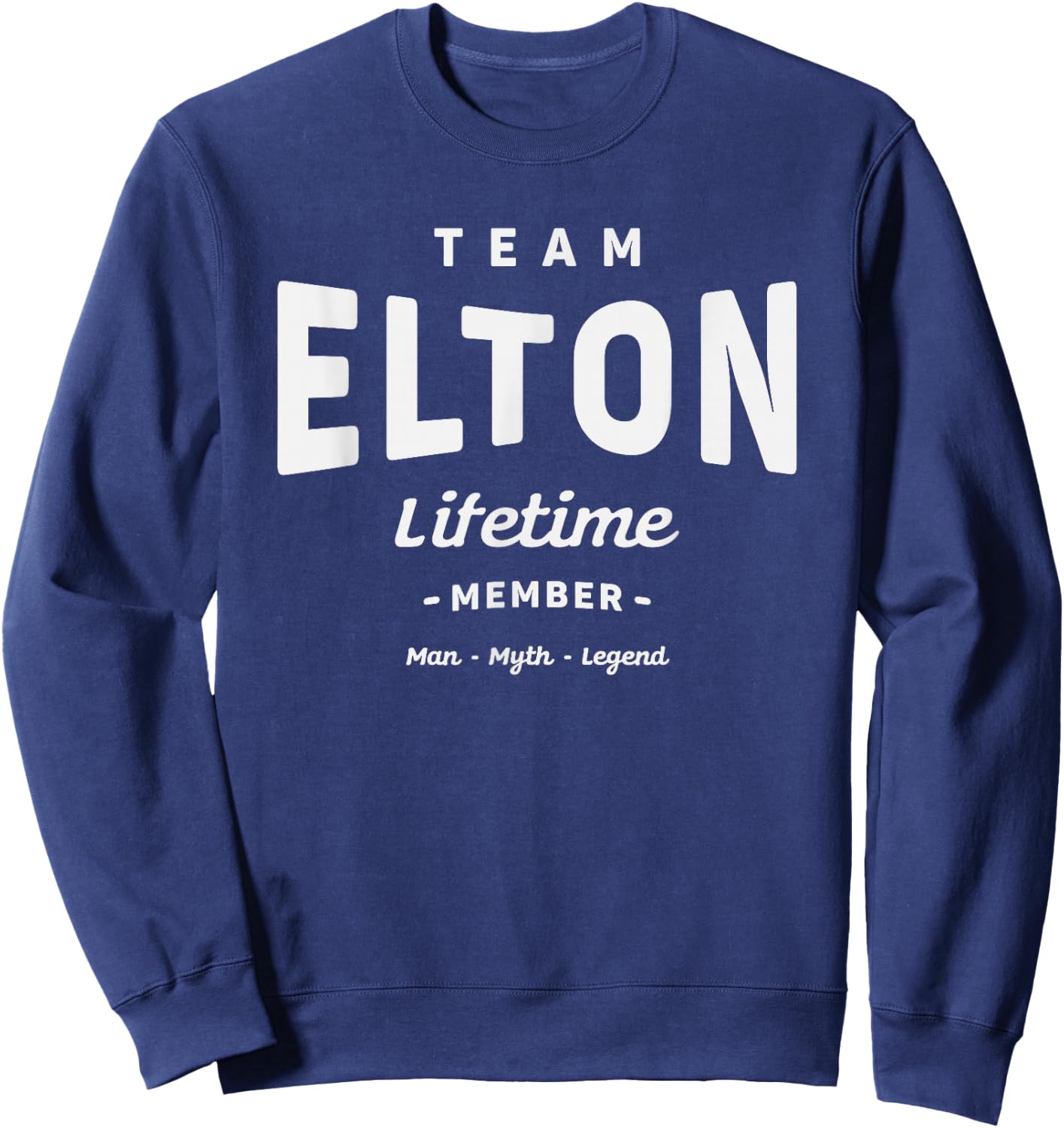 Team Elton Lifetime Member Funny Name Elton Sweatshirt - Sweatshirt | Navy