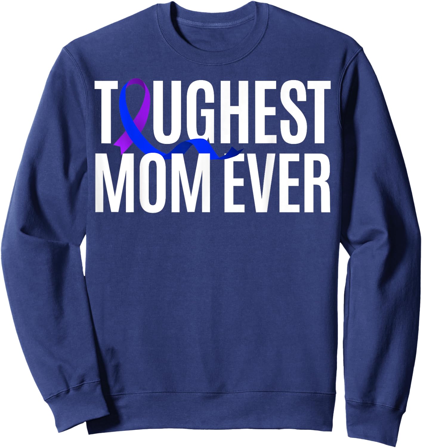 Toughest Mom Ever Rheumatoid Arthritis Sweatshirt - Sweatshirt | Navy