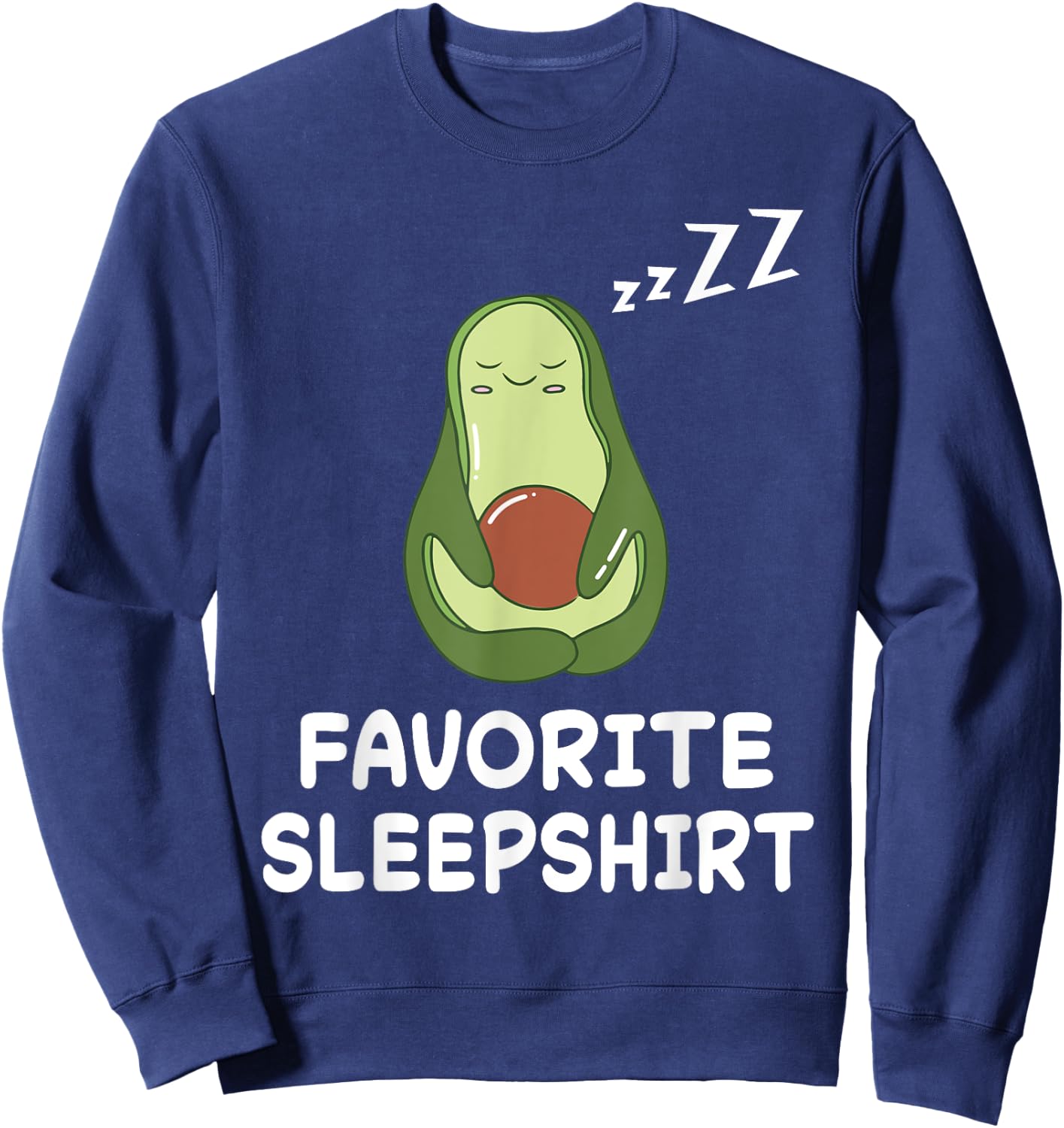 Avocado Avocados Nap Sleeping Sleep Pajama Nightgown Sweatshirt - Sweatshirt | Navy