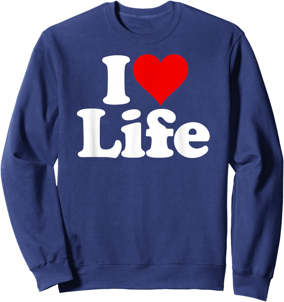 I Love Heart Life Living Sweatshirt - Sweatshirt | Navy