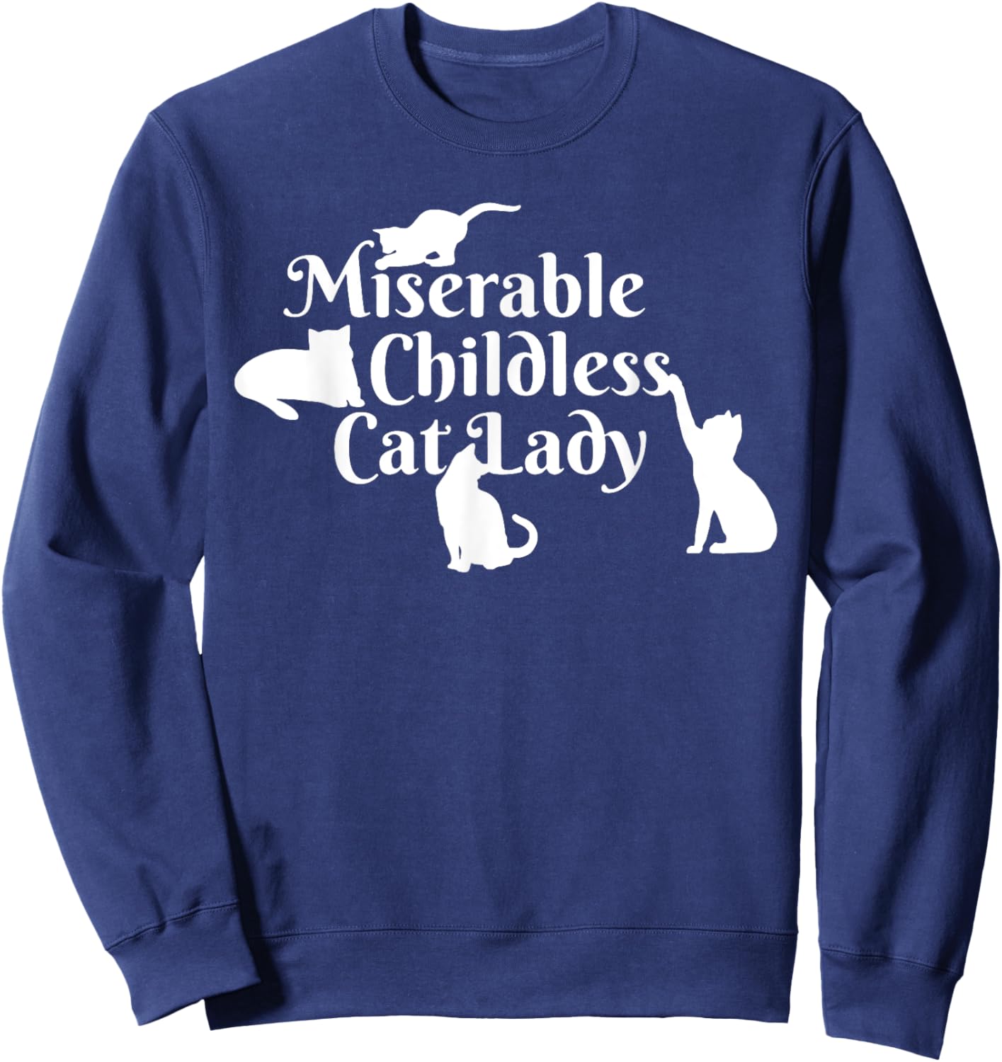 Miserable Childless Cat Lady Sweatshirt - Sweatshirt | Navy