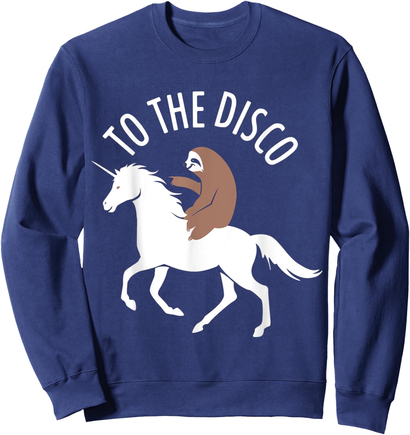 Sloth Riding Unicorn To The Disco Funny Sweatshirt - Sweatshirt | Navy