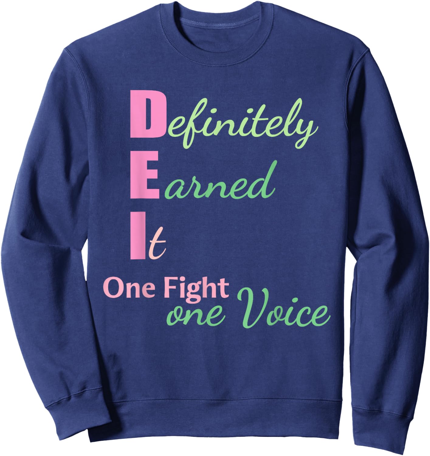 Definitely Earned It One Fight One Voice Funny Sweatshirt - Sweatshirt | Navy
