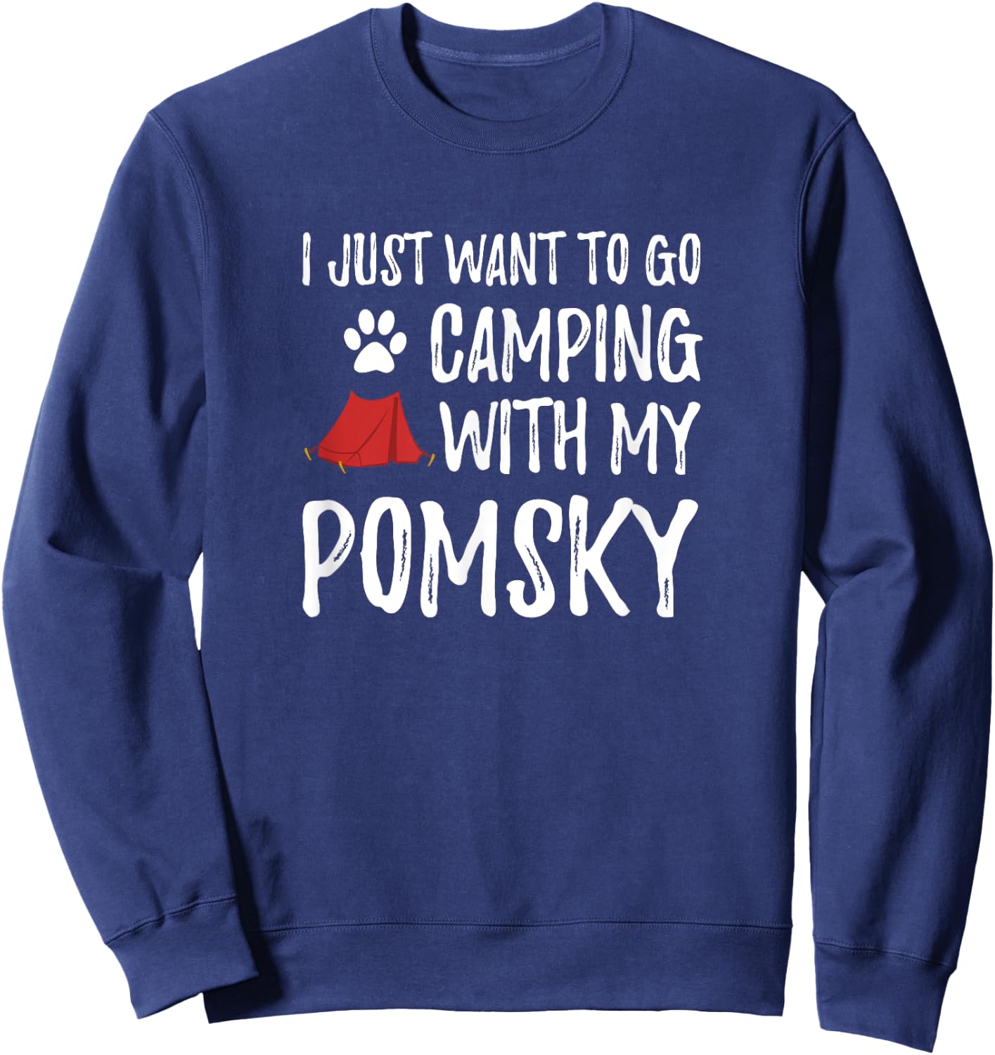 Camping Pomsky Shirt for Funny Dog Mom or Dog Dad Camper Men Women Kids Sweatshirt - Sweatshirt | Navy