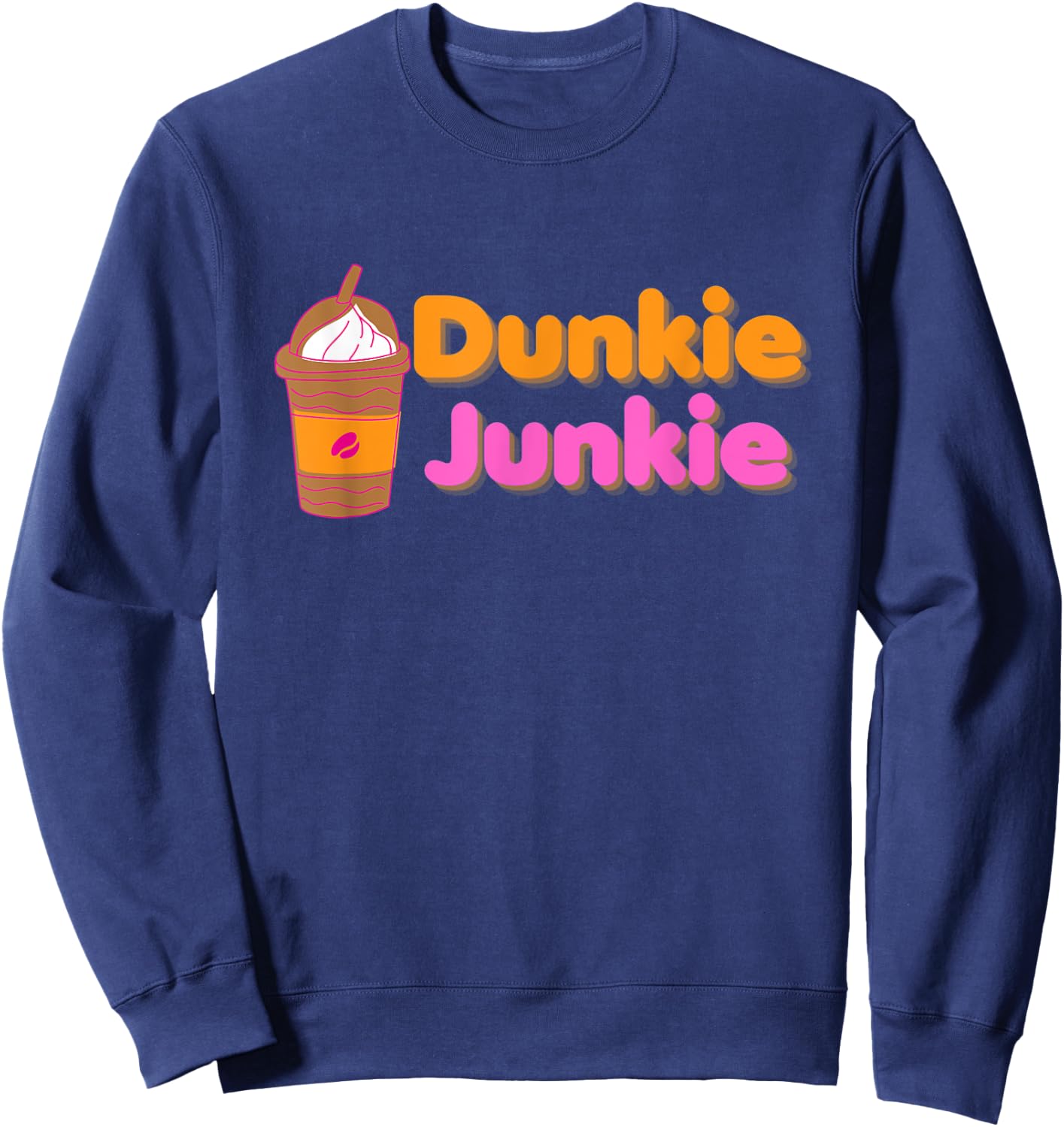 Dunkie Junkie Funny Coffee Saying Sweatshirt - Sweatshirt | Navy