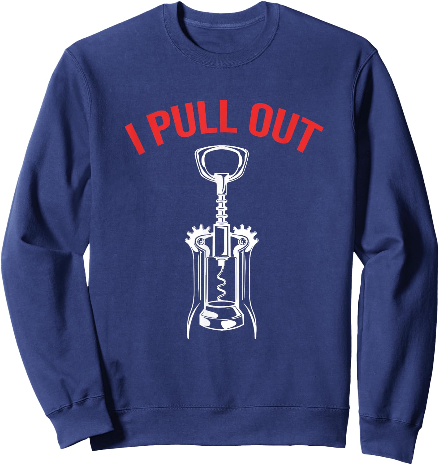 Funny Wine Corks Sommelier I Pull Out Sweatshirt - Sweatshirt | Navy